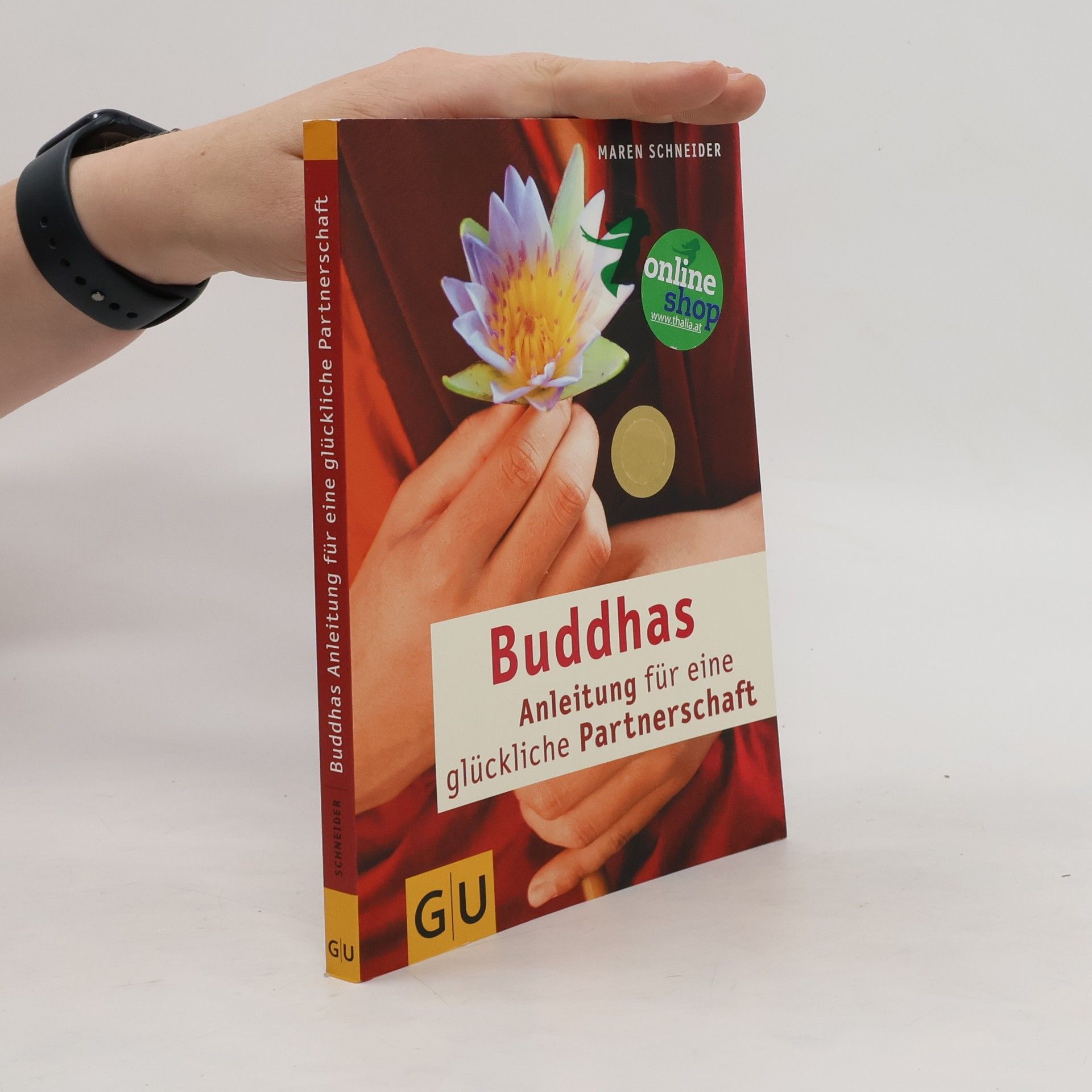 Maren Schneider Buddhas Anleitung für eine glückliche Partnerschaft