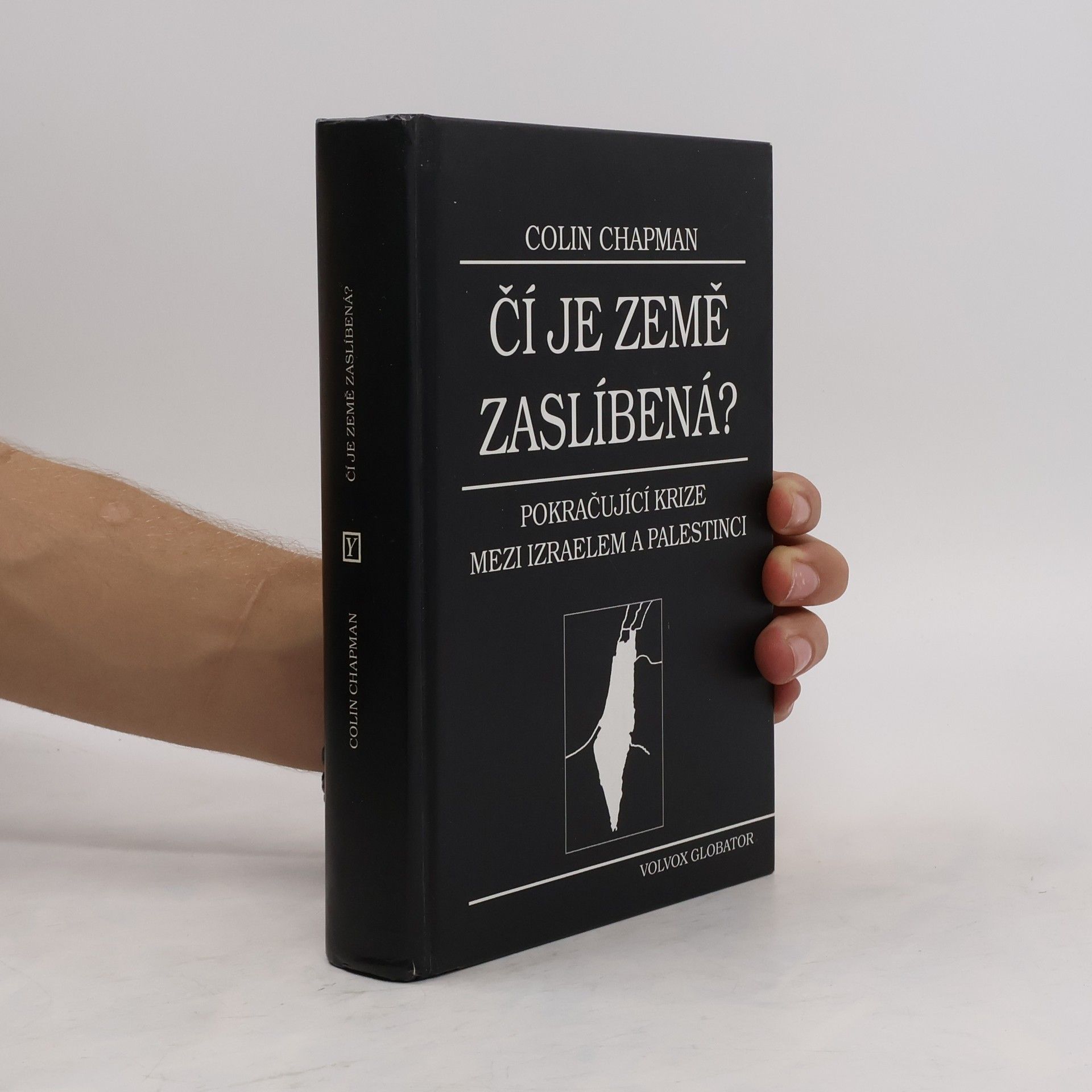 Colin Chapman Čí je země zaslíbená? : pokračující krize mezi Izraelem a Palestinci