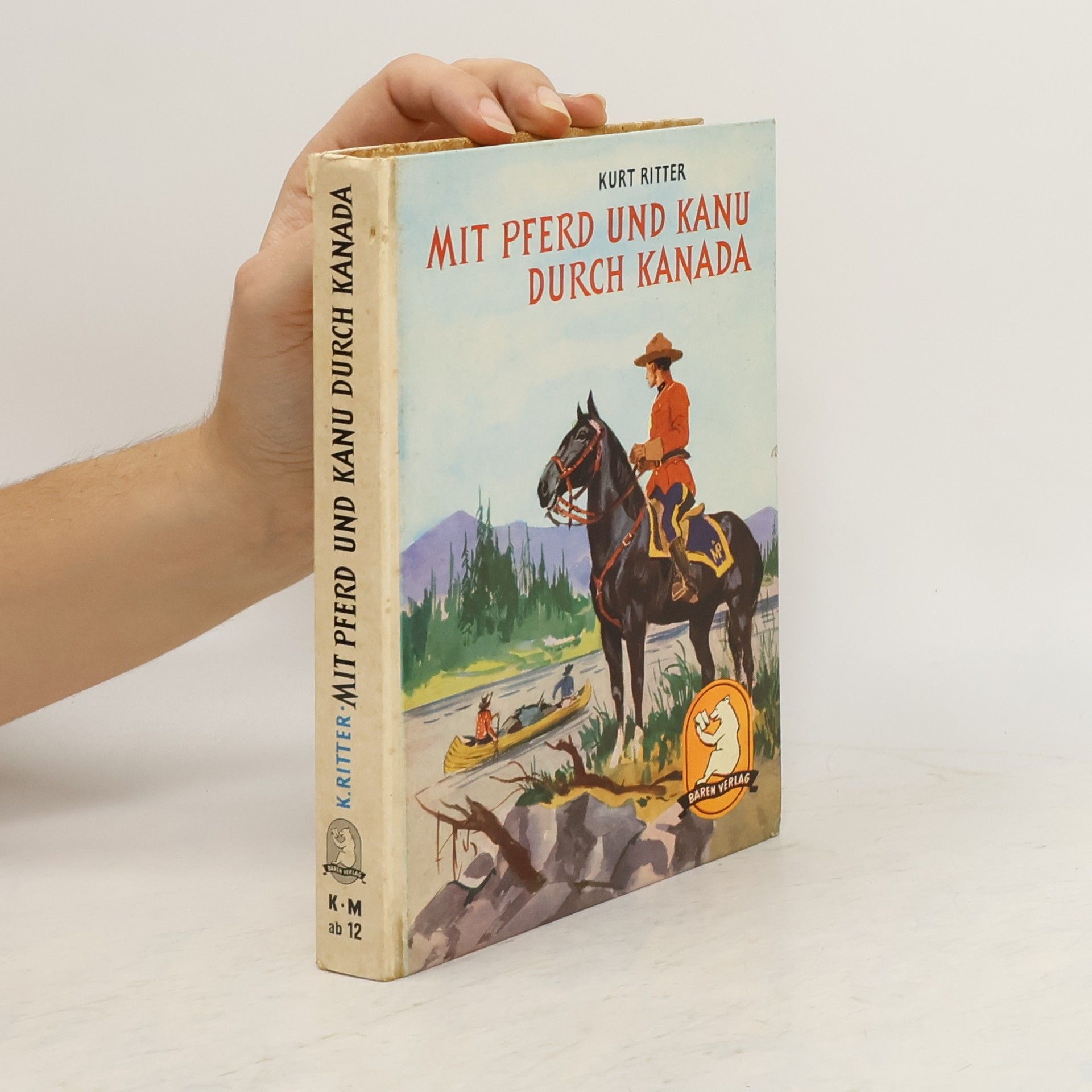 Kurt Ritter Mit Pferd und Kanu durch Kanada