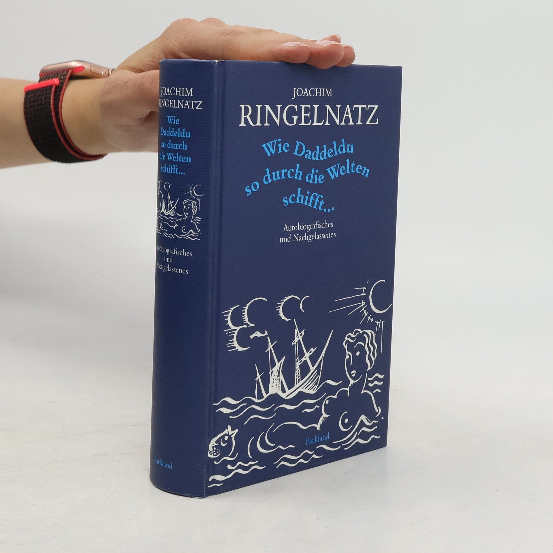 Joachim Ringelnatz Wie Daddeldu so durch die Welten schifft ...