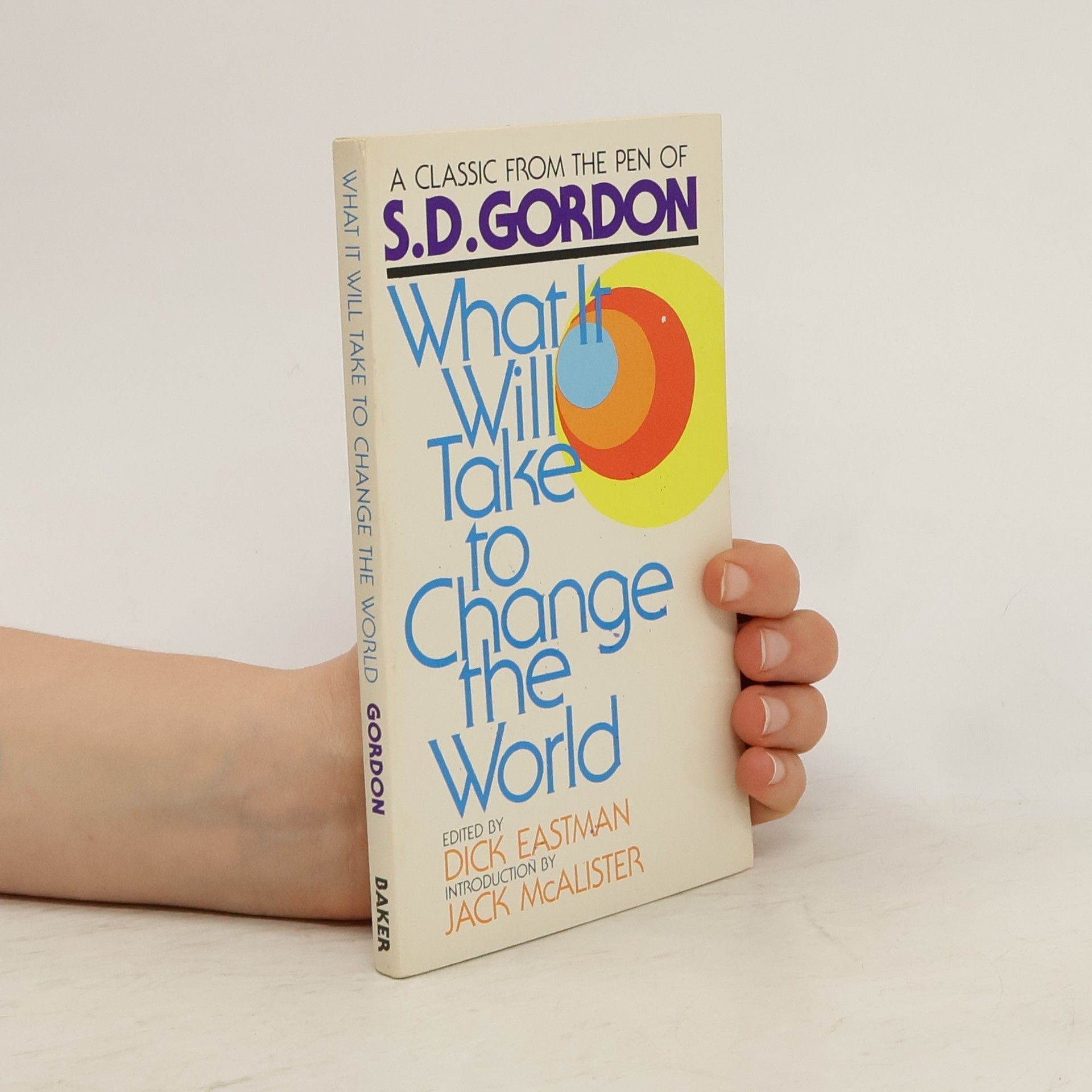 Samuel Dickey Gordon What it Will Take to Change the World