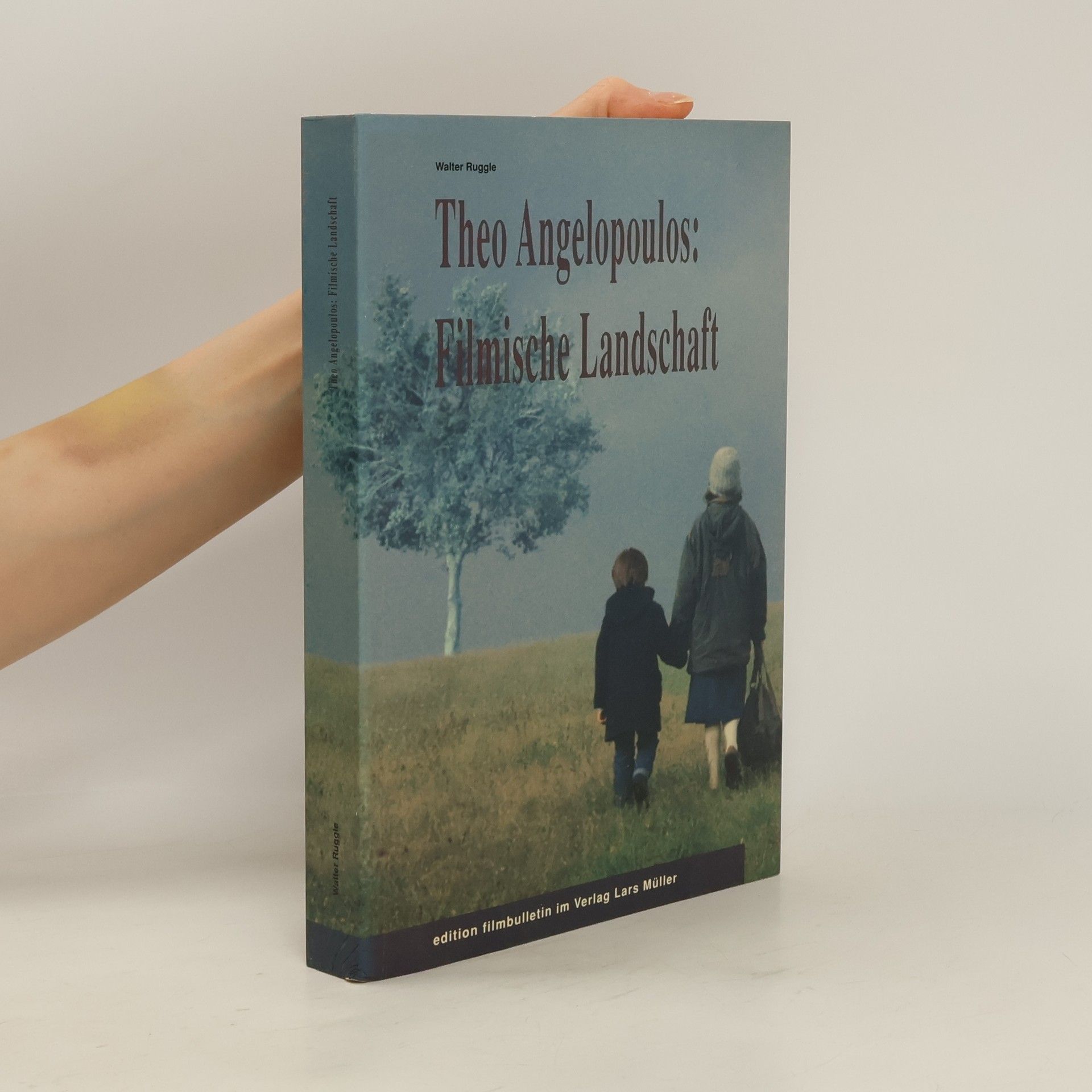 Walter Ruggle Theo Angelopoulos: filmische Landschaft