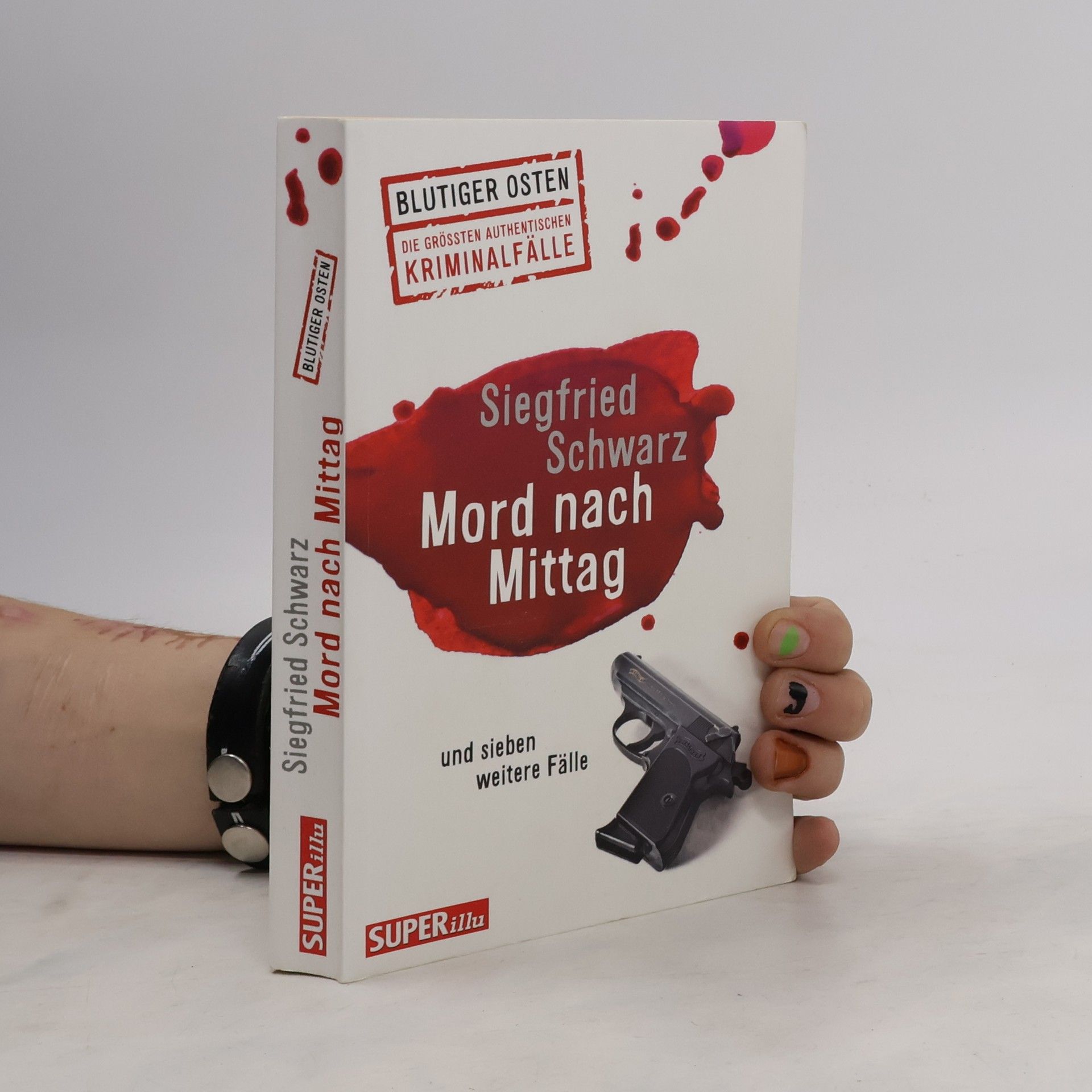 Siegfried Schwarz Mord nach Mittag und sieben weitere Fälle