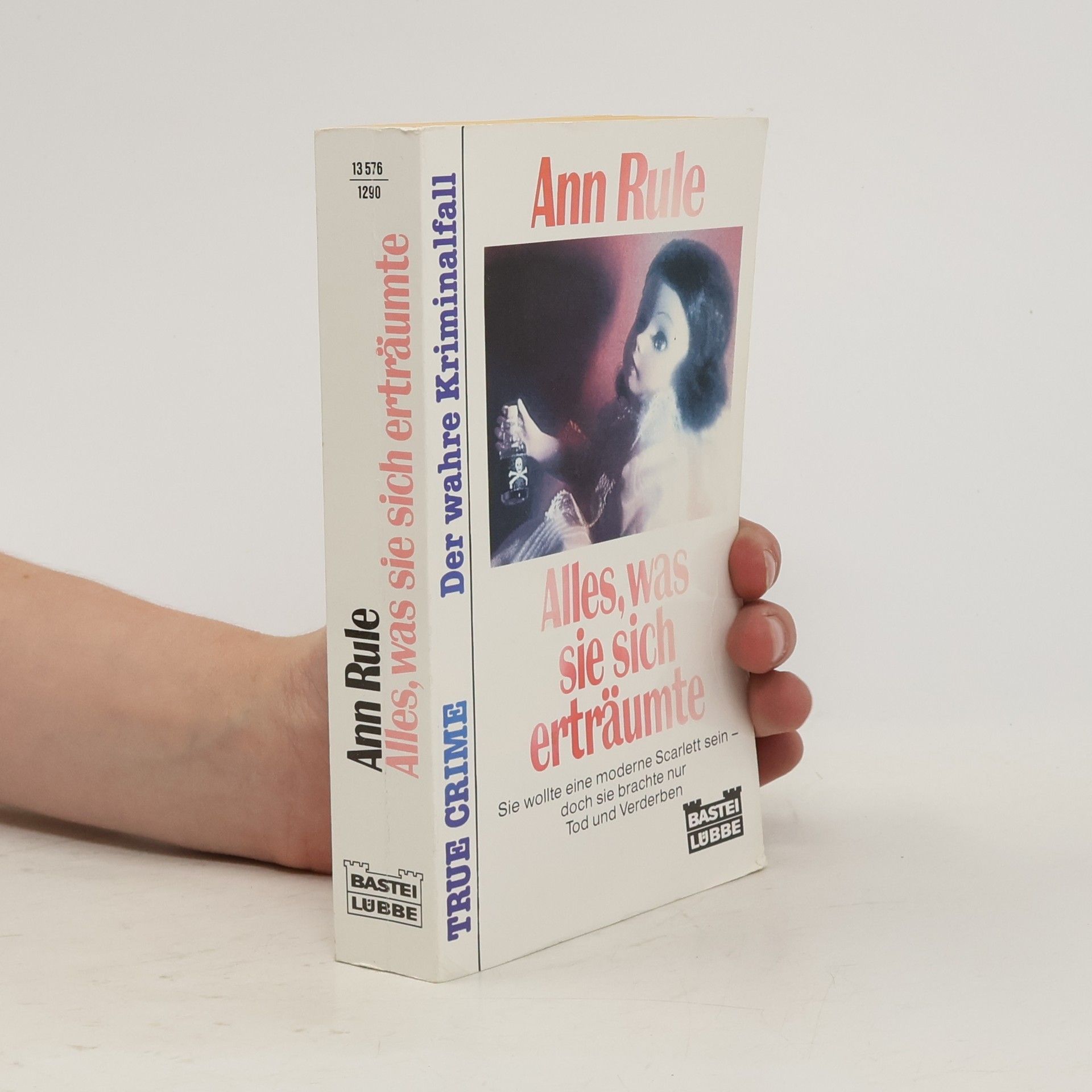 Ann Rule Alles, was sie sich erträumte