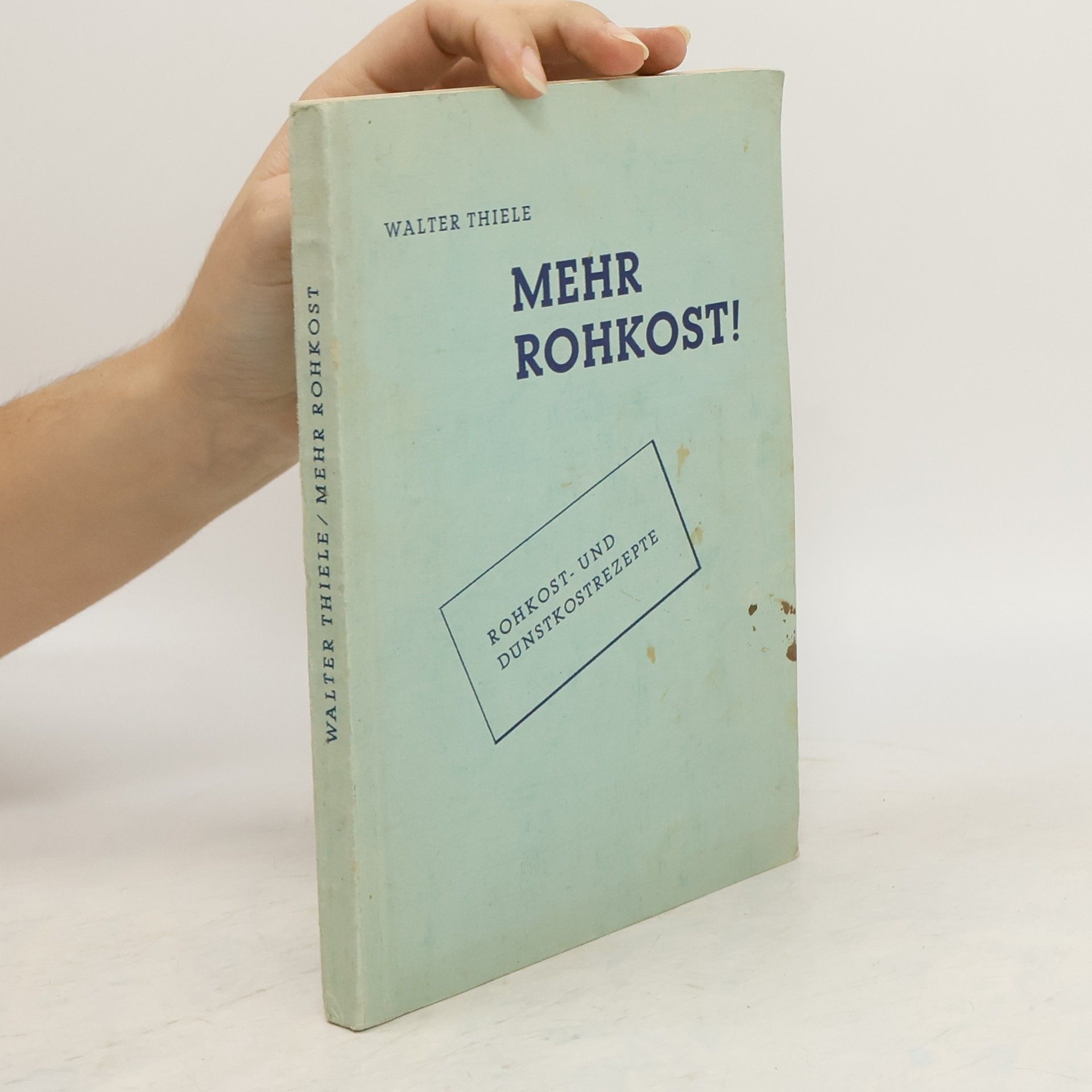 Walter Thiele Mehr rohkost!