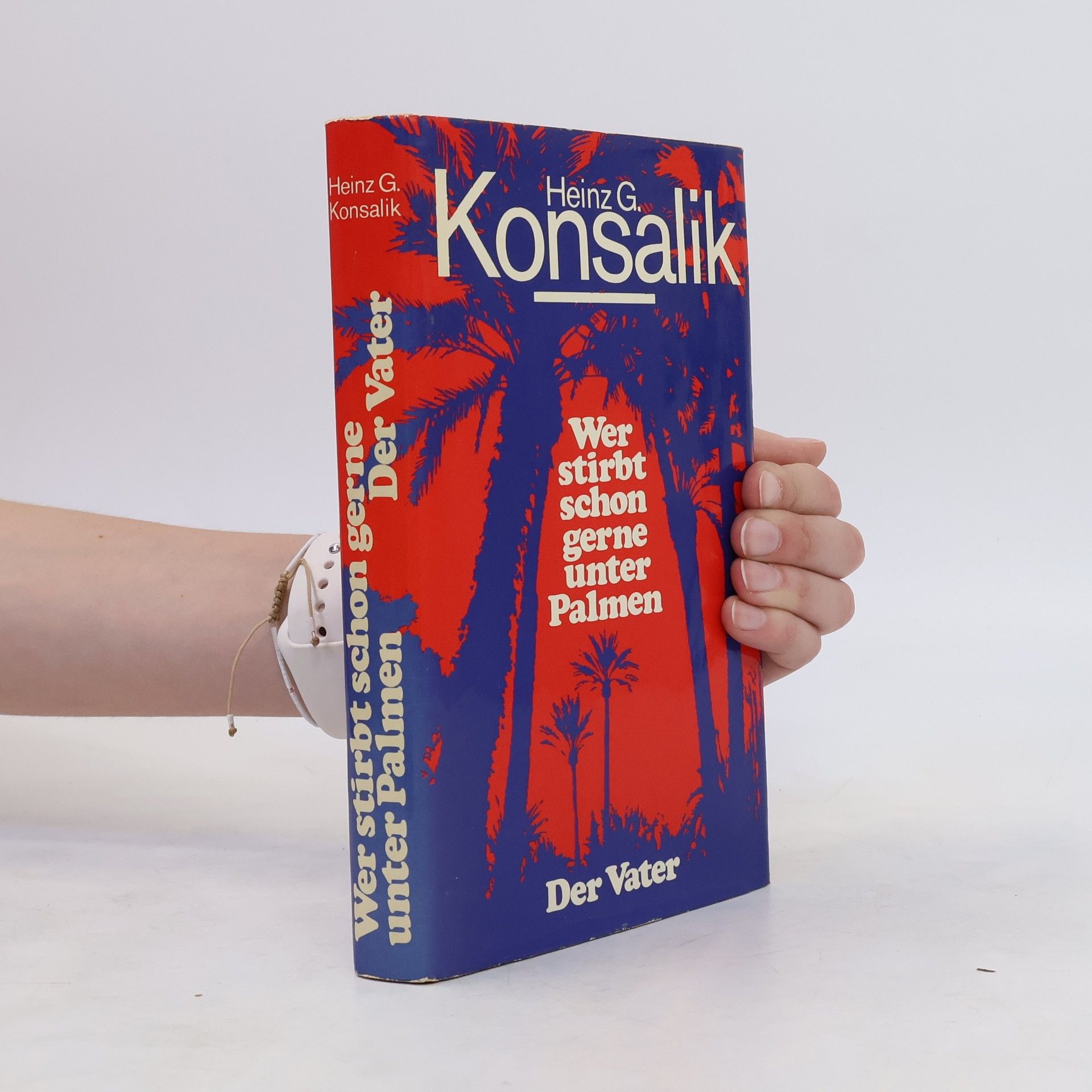 Heinz G. Konsalik Wer stirbt schon gerne unter Palmen