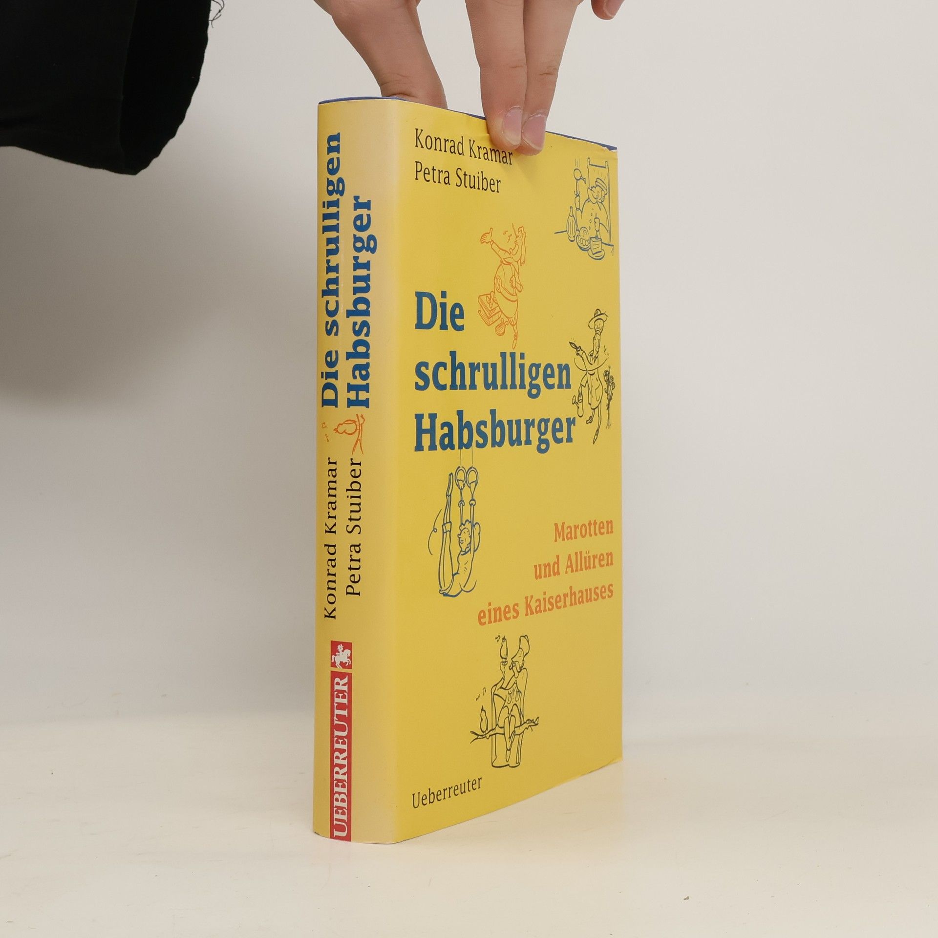 Konrad Kramar Die schrulligen Habsburger