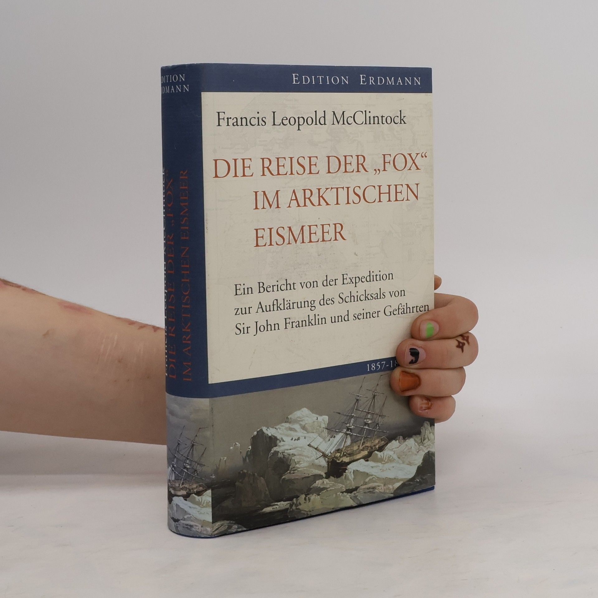 Francis Leopold MClintock Die Reise der "Fox" im arktischen Eismeer