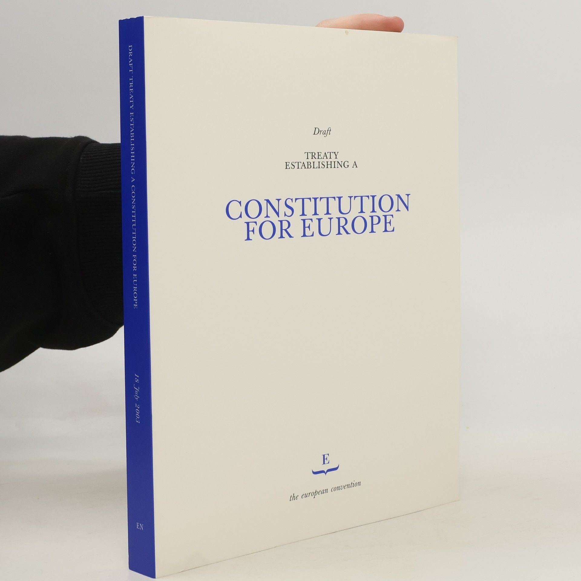 Collectif d'auteurs Draft Treaty Establishing a Constitution for Europe