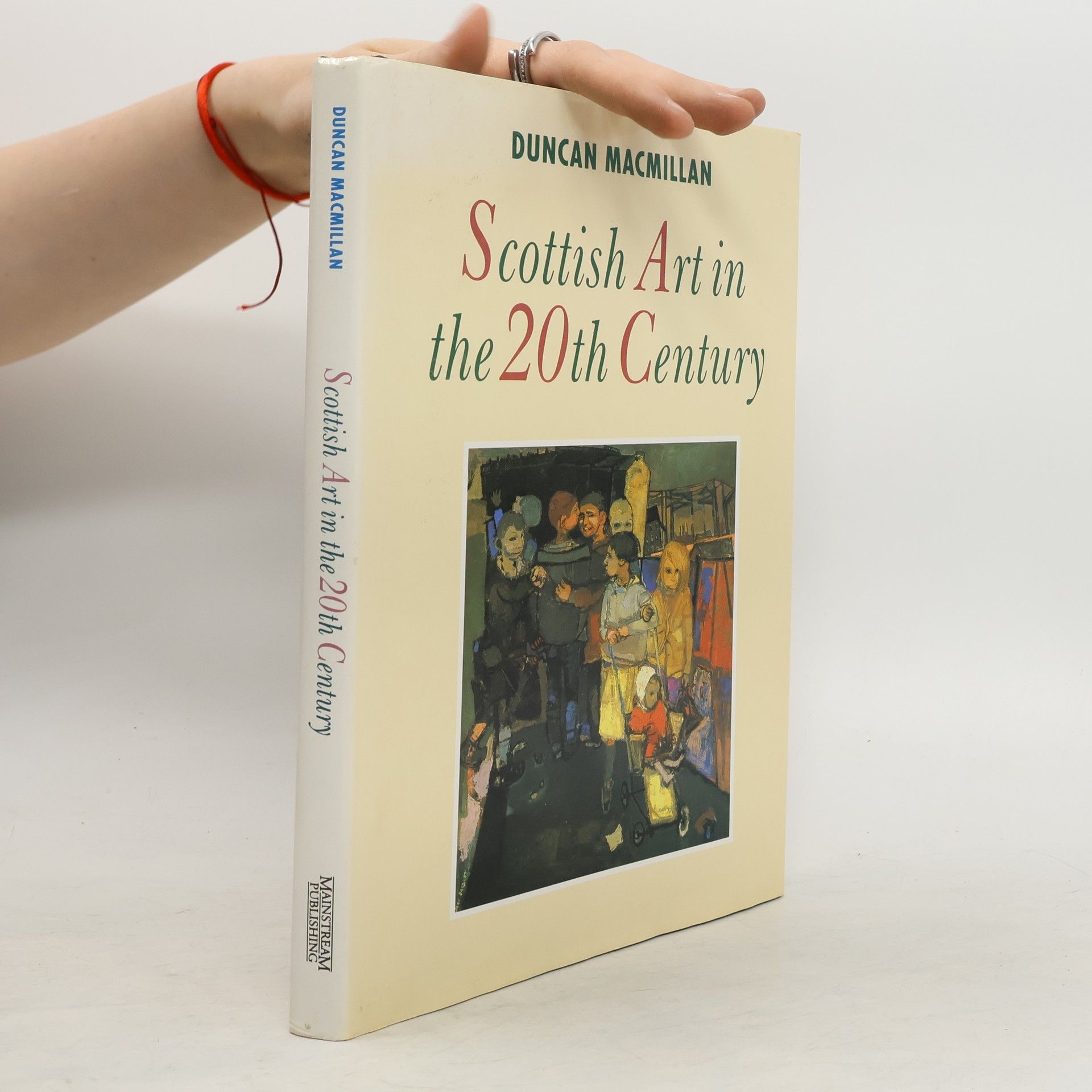 Duncan Macmillan Scottish Art in the 20th Century