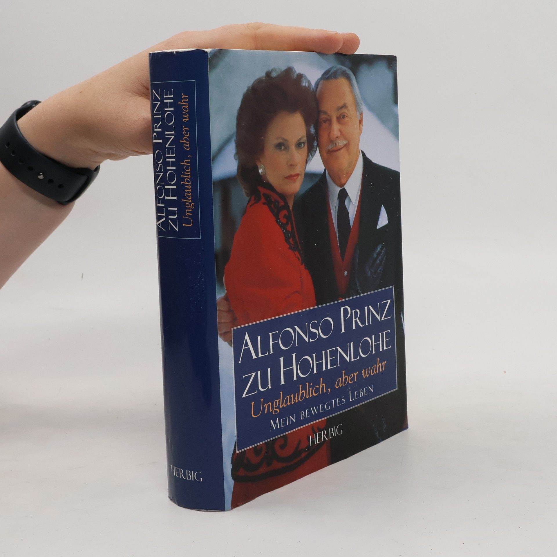 Alfonso zu Hohenlohe Unglaublich, aber wahr