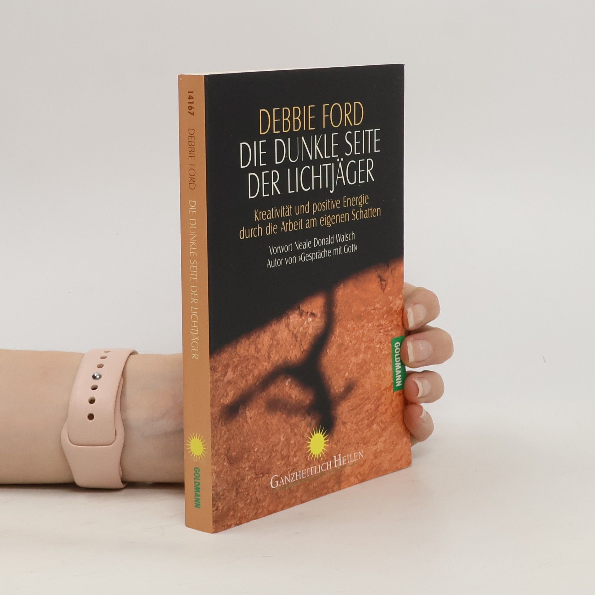 Debbie Ford Die dunkle Seite der Lichtjäger