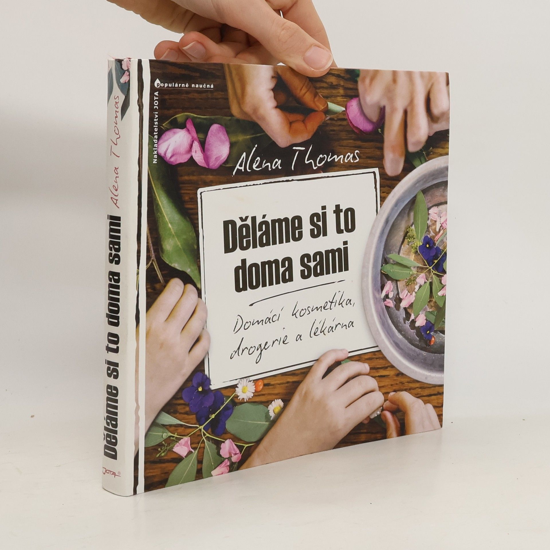 Alena Thomas Děláme si to doma sami: Domácí kosmetika, drogerie a lékárna