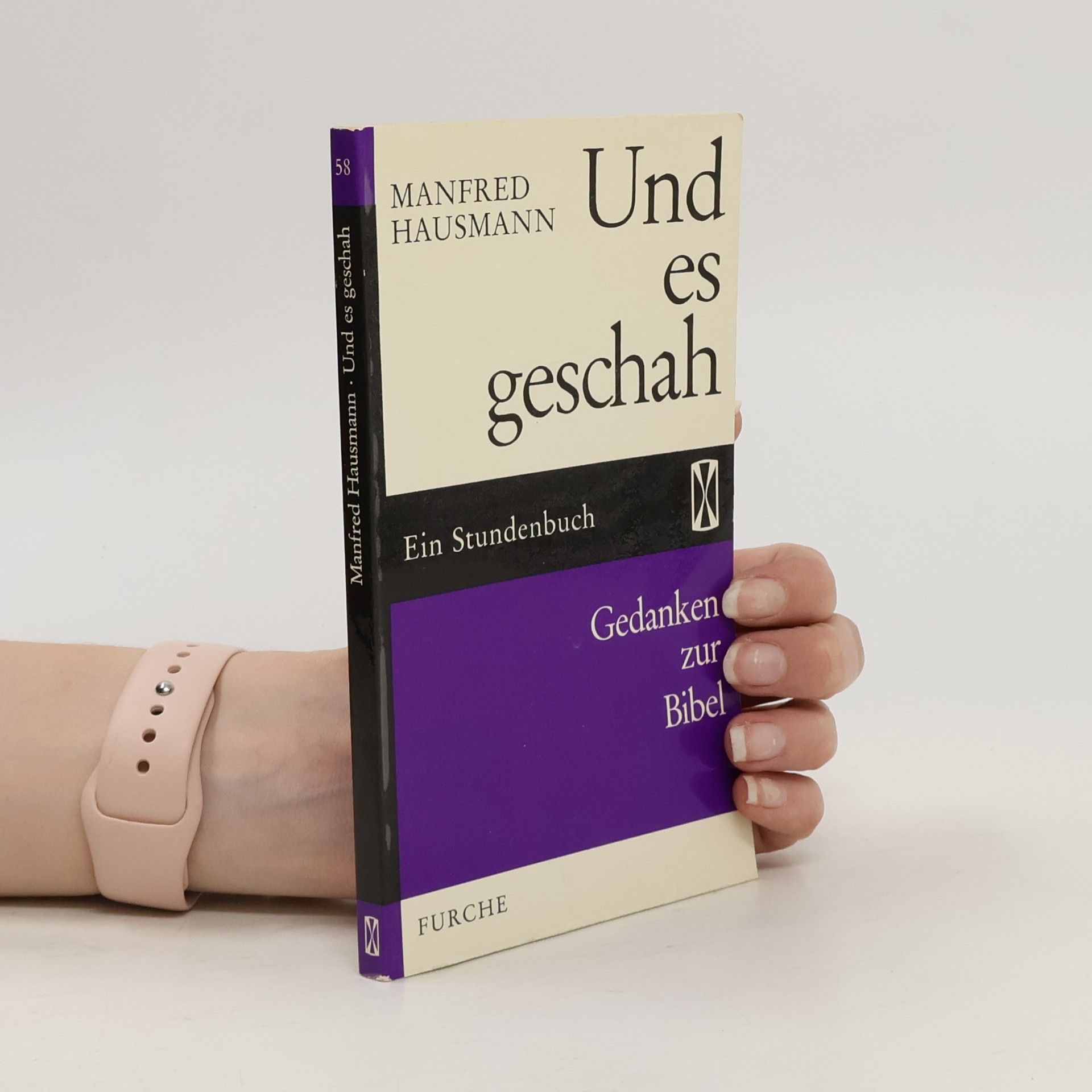 Manfred Hausmann Und es geschah. Gedanken zur Bibel. Ein Stundenbuch