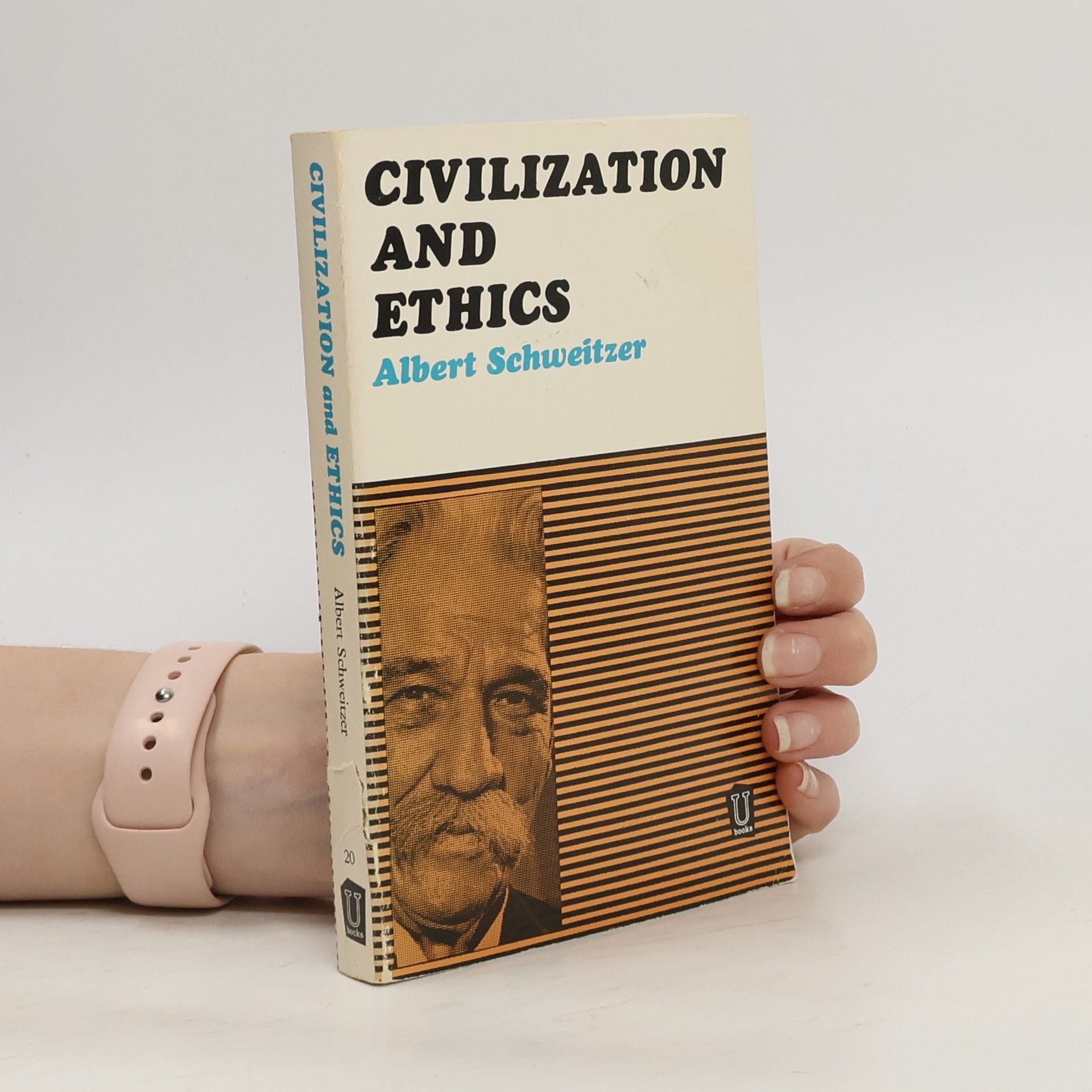 Albert Schweitzer Civilization and Ethics