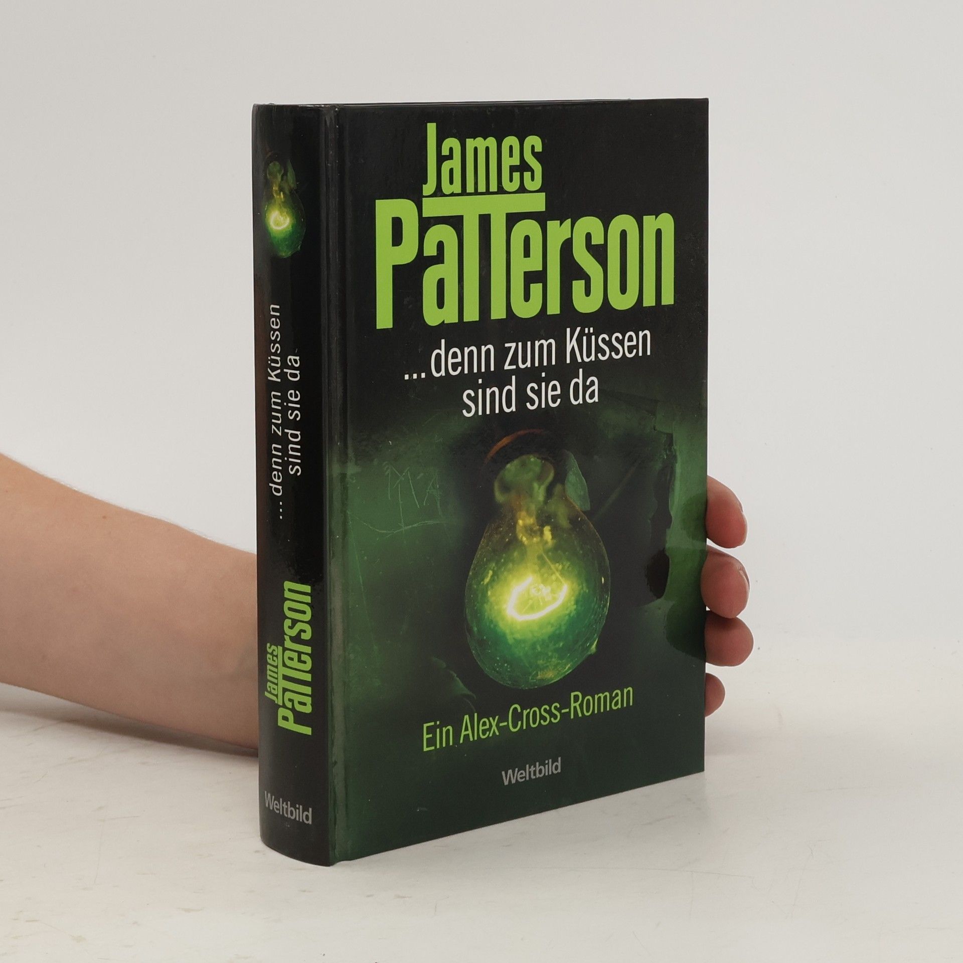 James Patterson ...denn zum Küssen sind sie da