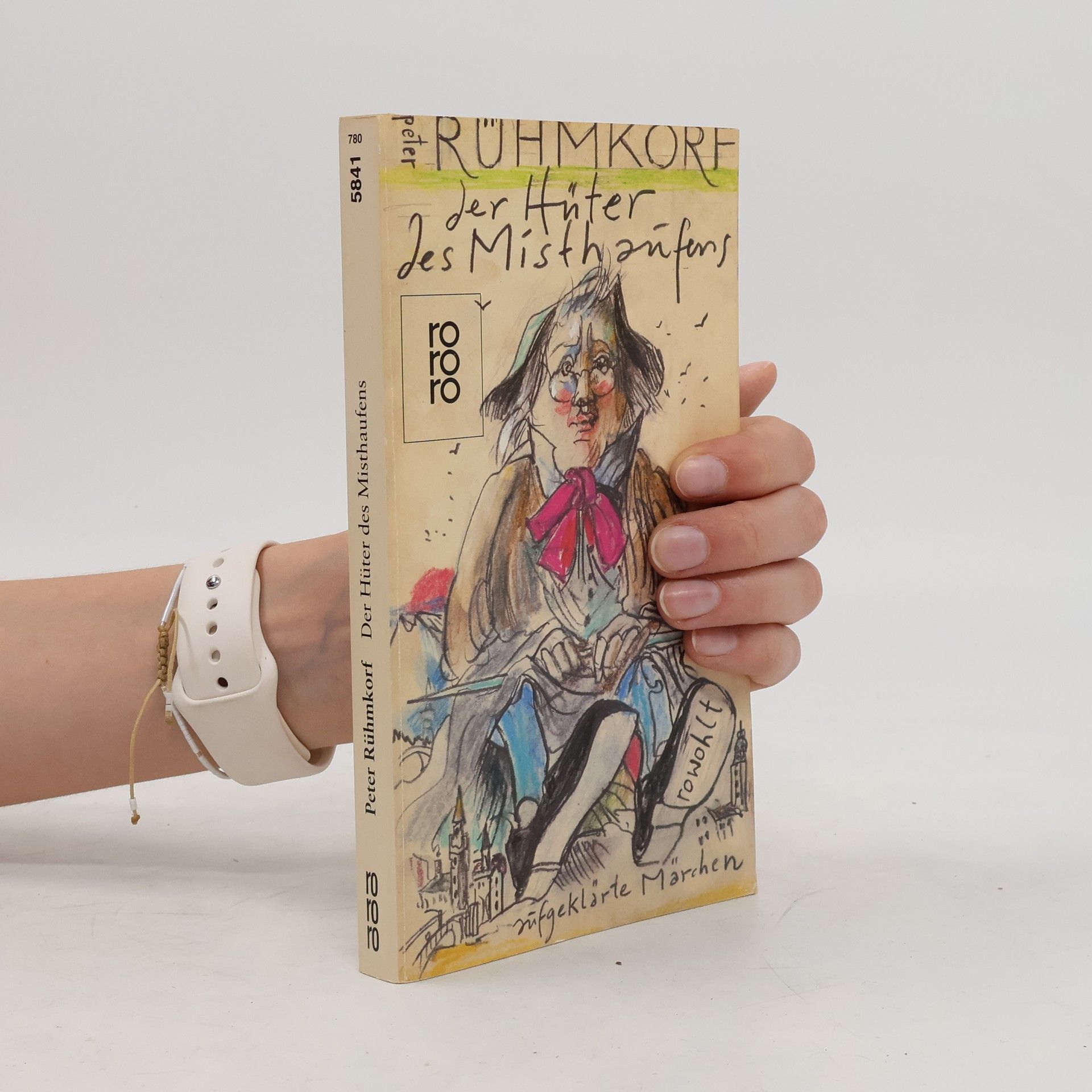 Peter Rühmkorf Der Hüter des Misthaufens: Aufgeklärte Märchen