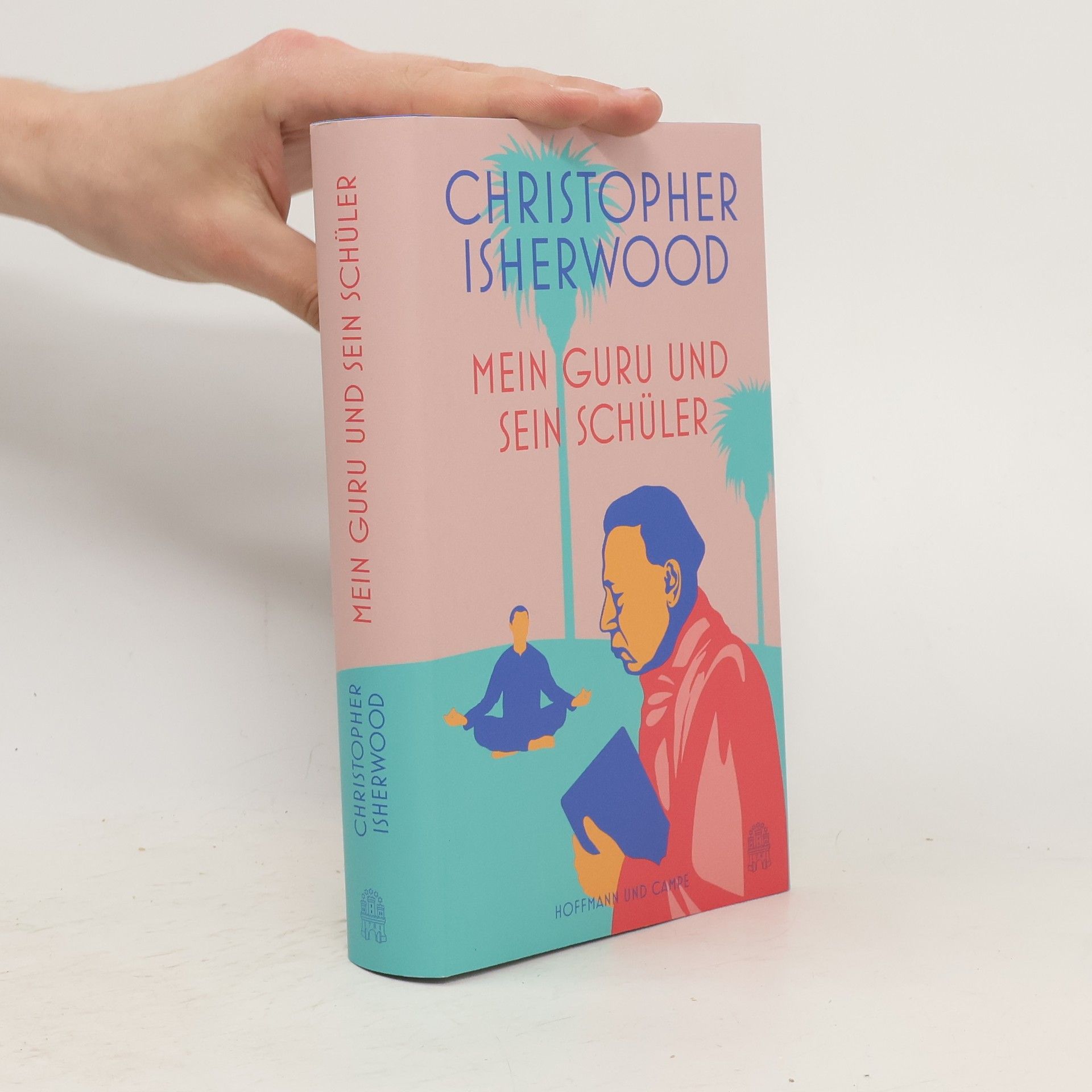 Christopher Isherwood Mein Guru und sein Schüler