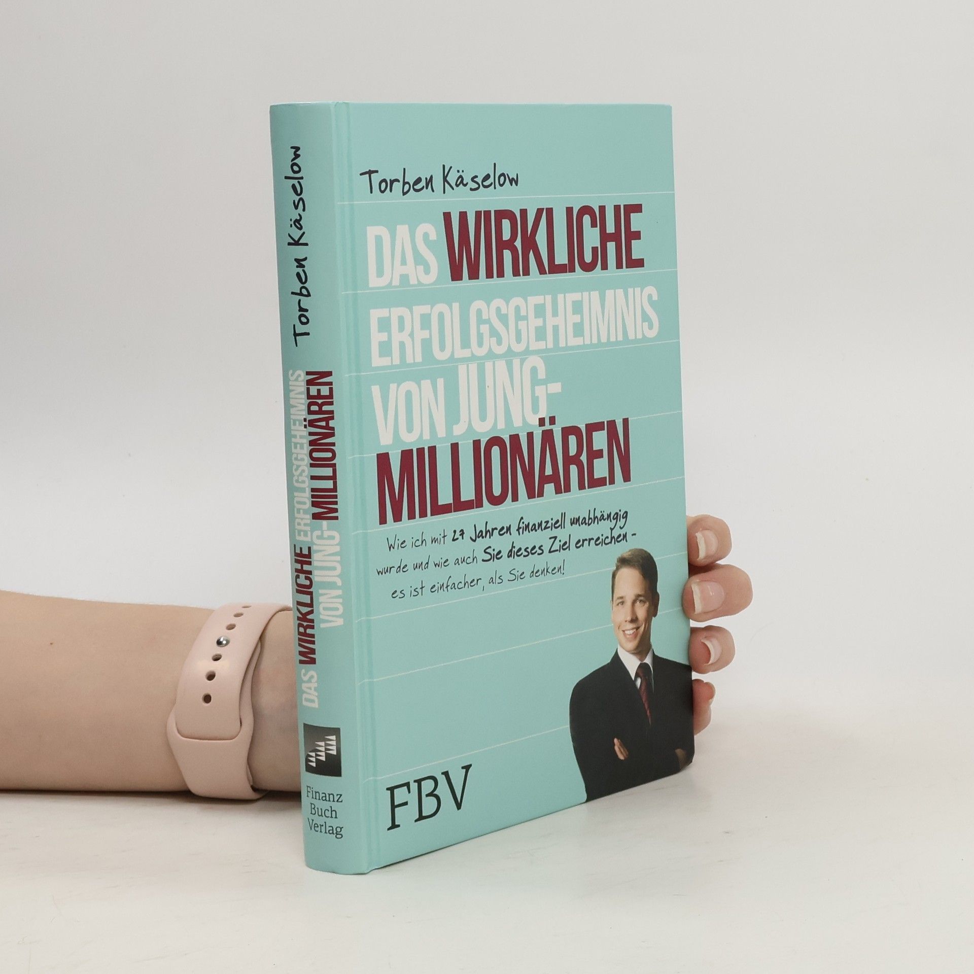 Torben Käselow Das wirkliche Erfolgsgeheimnis von Jung-Millionären