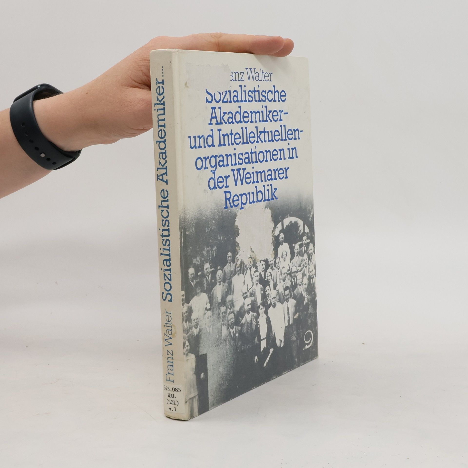 Franz Walter Sozialistische Akademiker- und Intellektuellenorganisationen in der Weimarer Republik