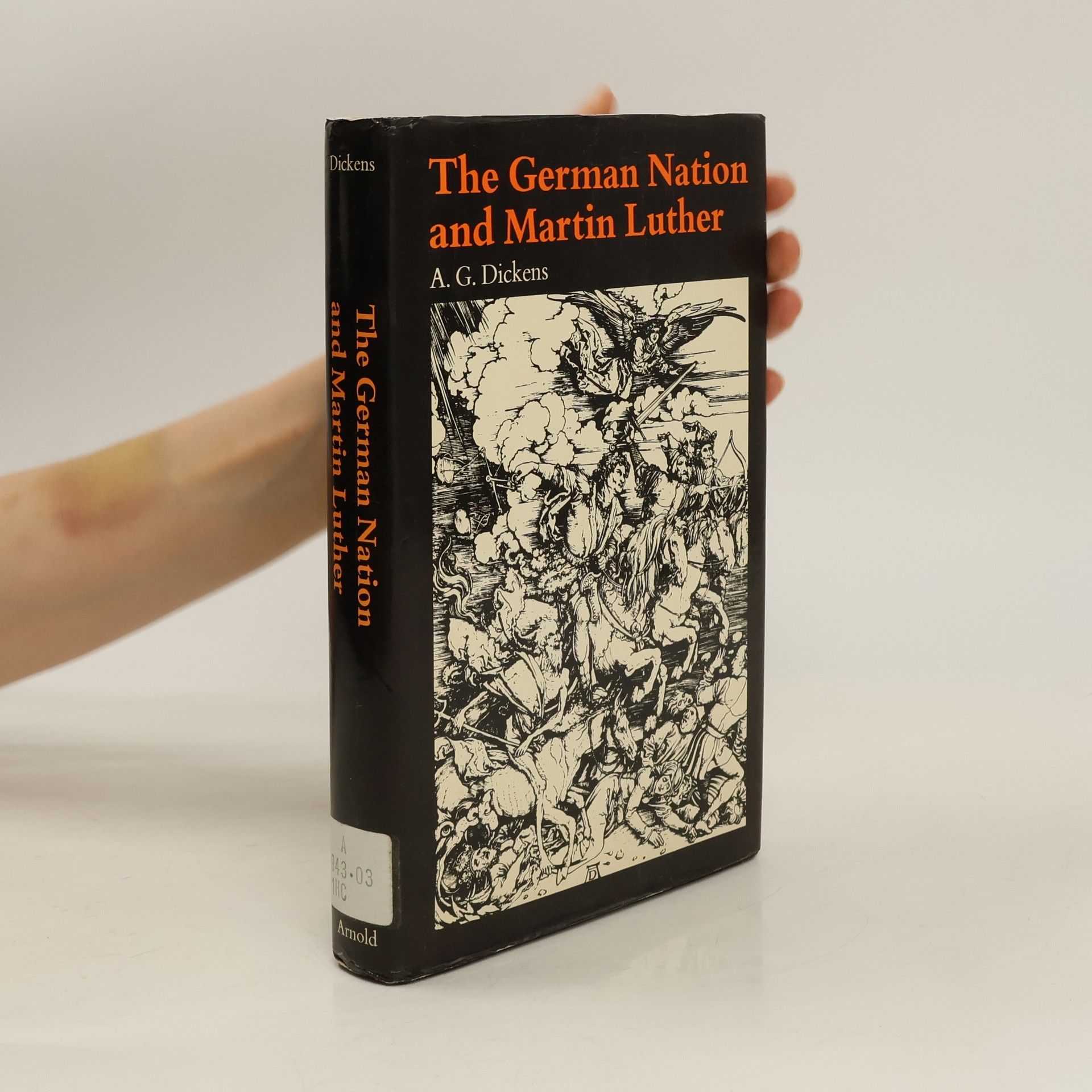 Arthur Geoffrey Dickens The German Nation and Martin Luther