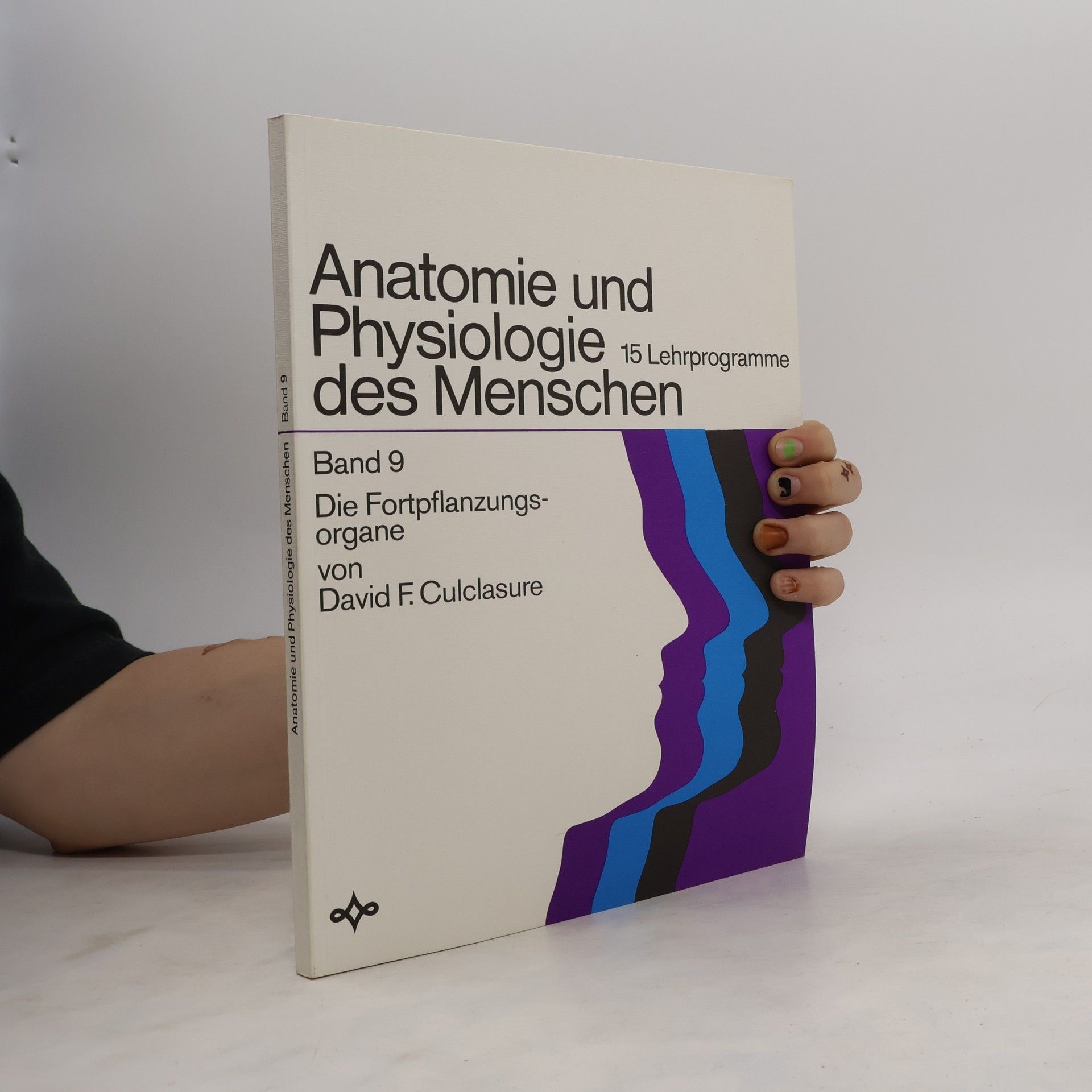David F. Culclasure Anatomie und Physiologie des Menschen 9