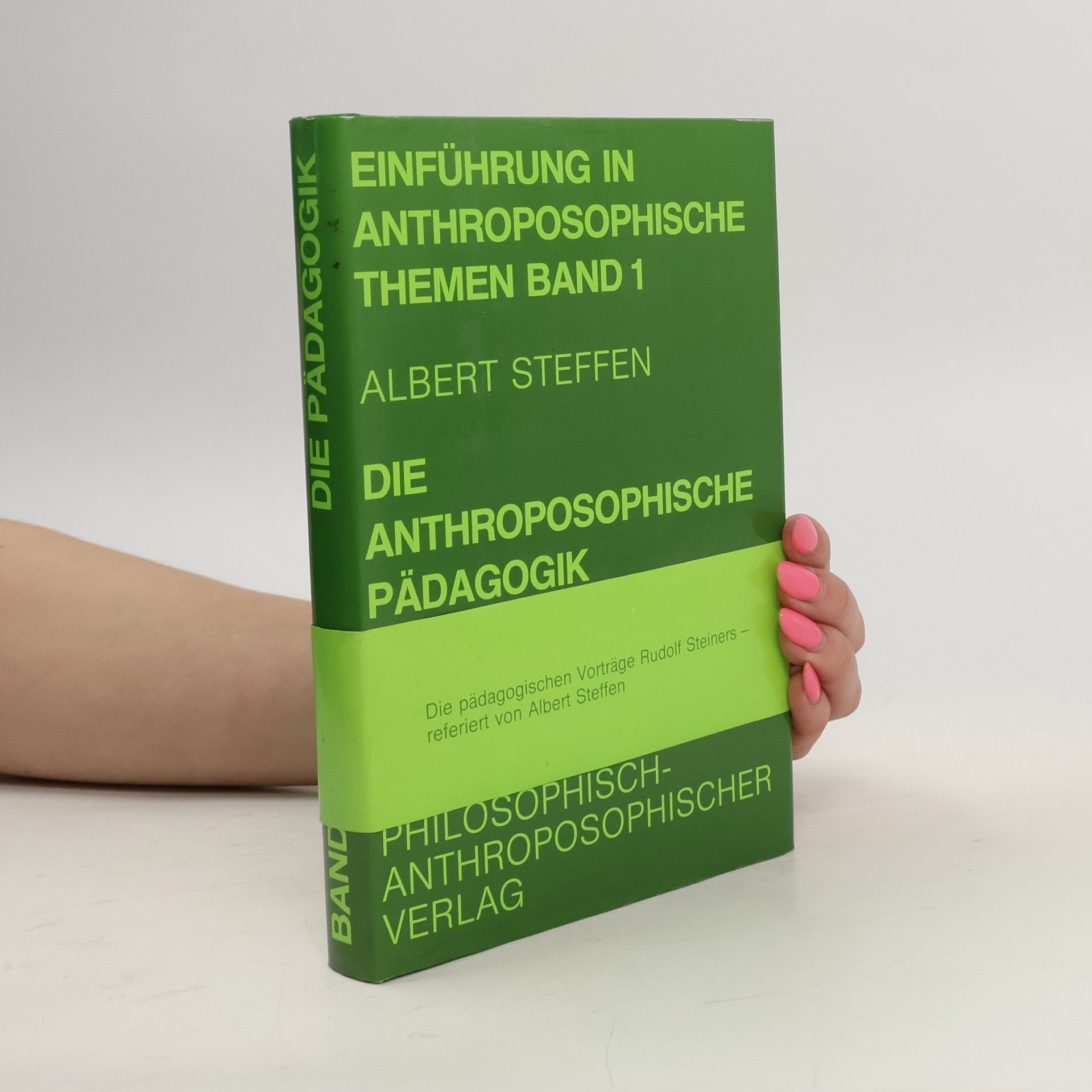 Albert Steffen Die anthroposophische Pädagogik