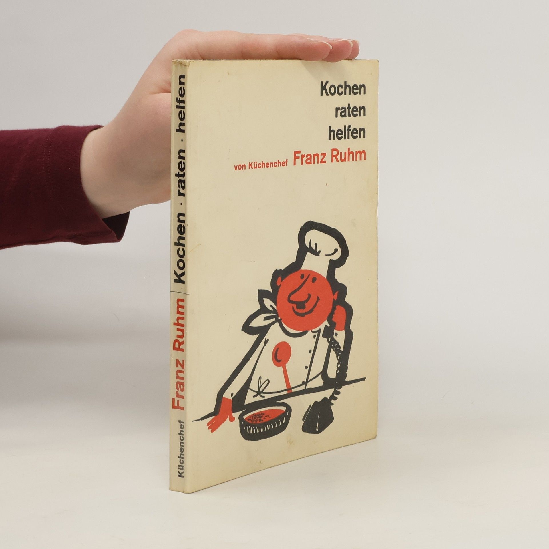 Franz Ruhm Kochen raten, helfen