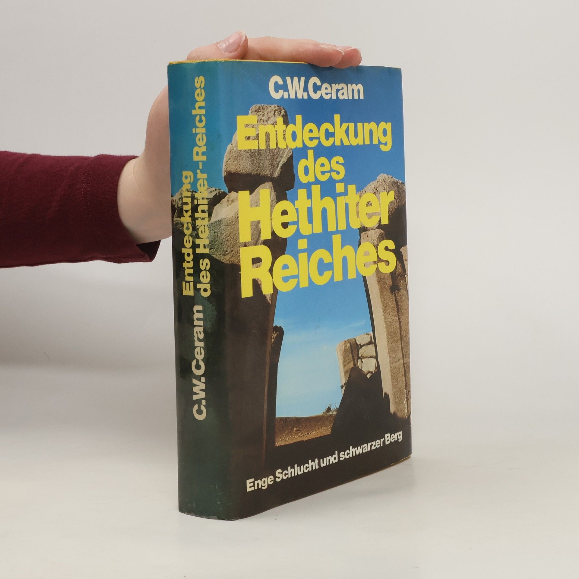 C. W. Ceram Entdeckung des Hethiter Reiches