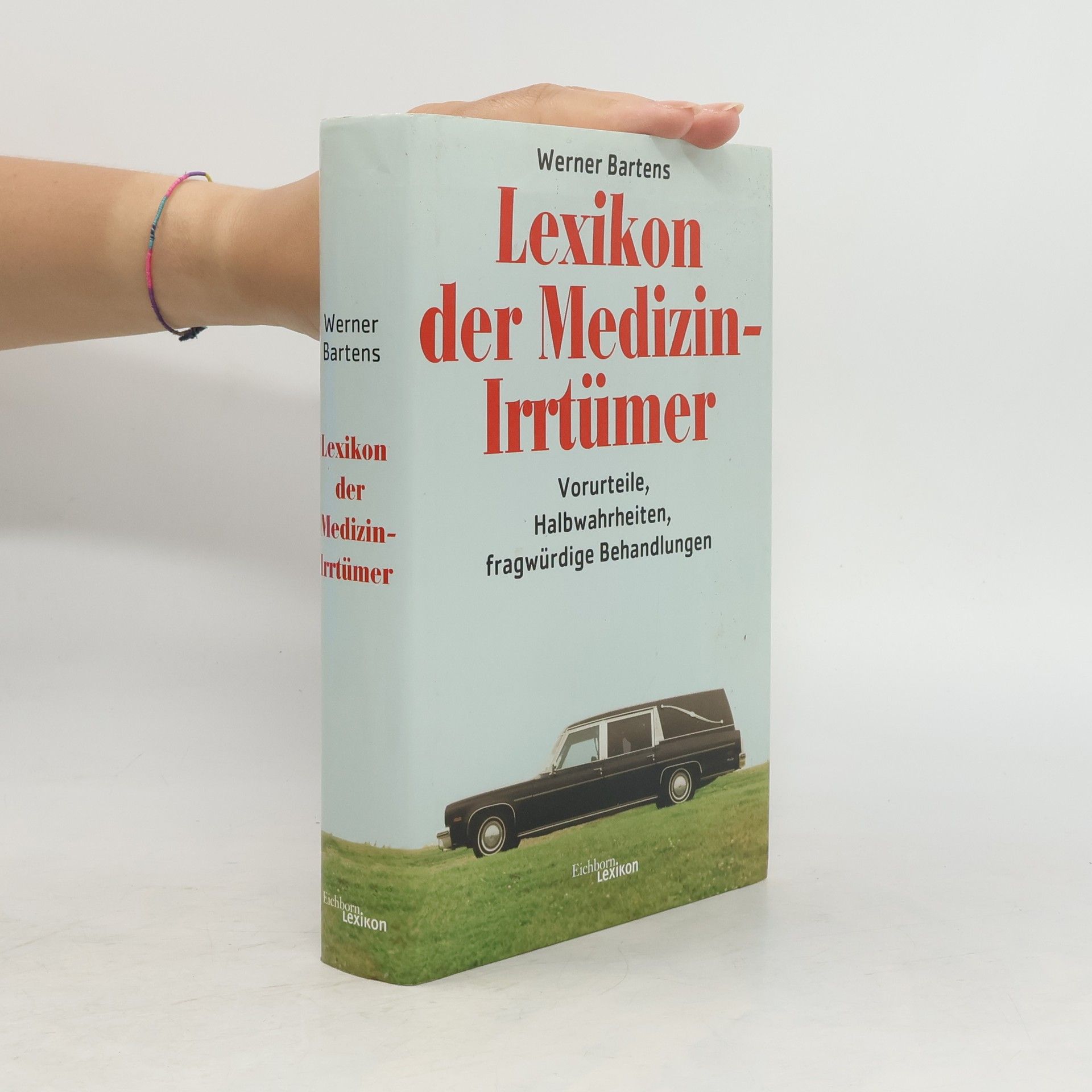 Werner Bartens Lexikon der Medizin-Irrtümer