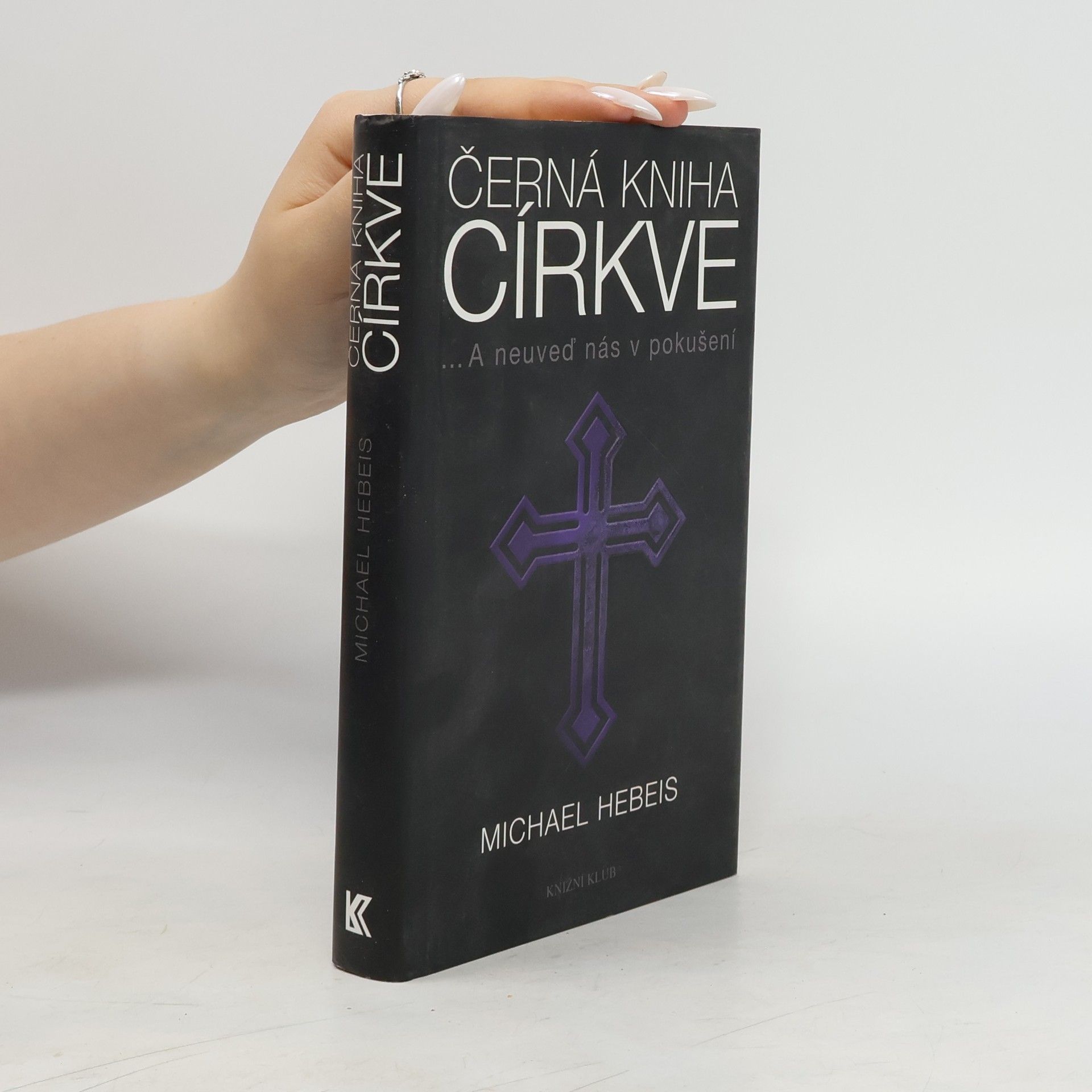 Michael Hebeis Černá kniha církve : a neuveď nás v pokušení