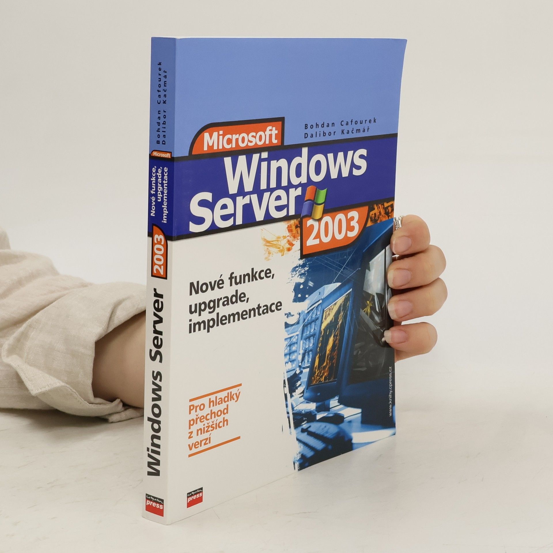 Bohdan Cafourek Microsoft Windows Server 2003 - Nové funkce, upgrade a implementace