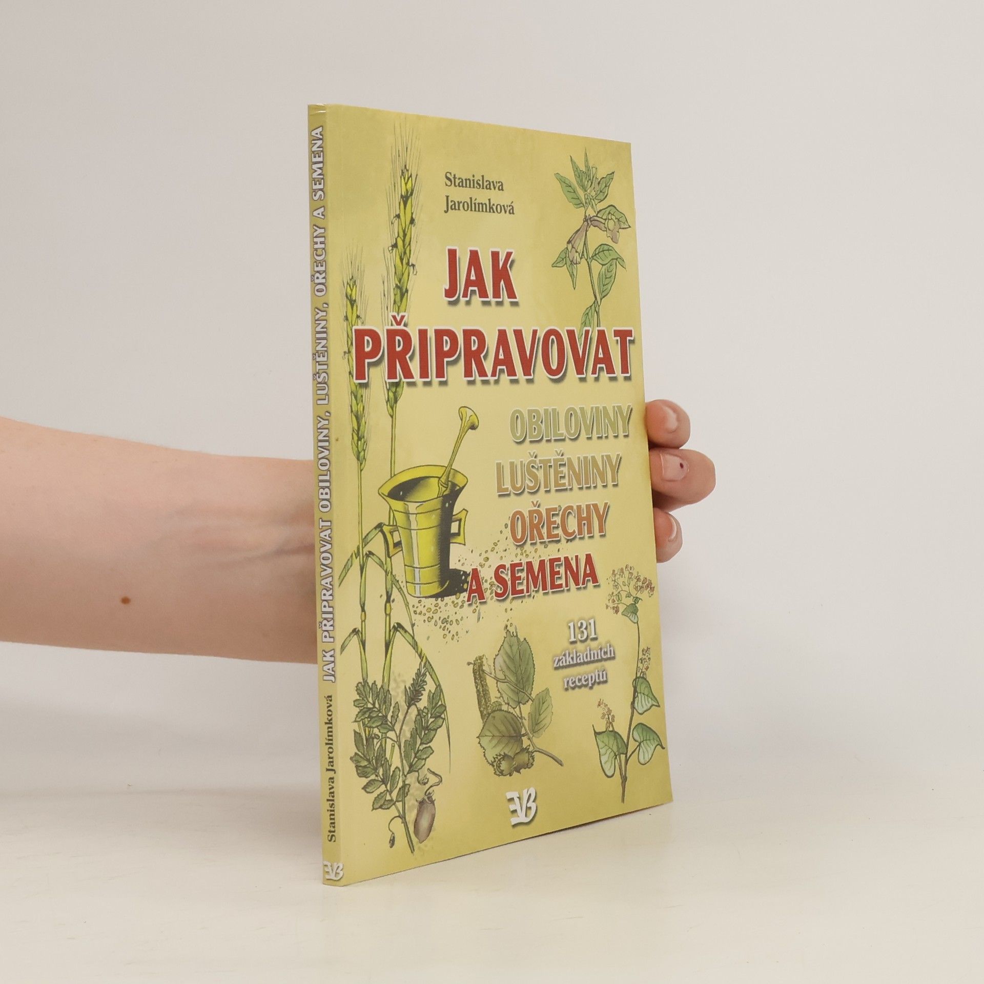 Stanislava Jarolímková Jak připravovat obiloviny, luštěniny, ořechy a semena