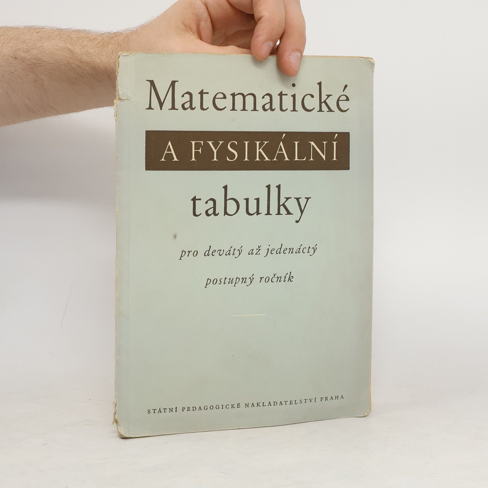 kolektiv Matematické a fysikální tabulky pro 9.-11. postupný ročník všeobecně vzdělávacích škol