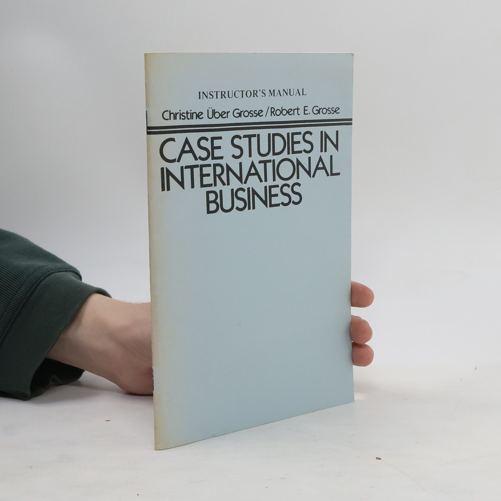 Christine U. Grosse Case Studies in International Business