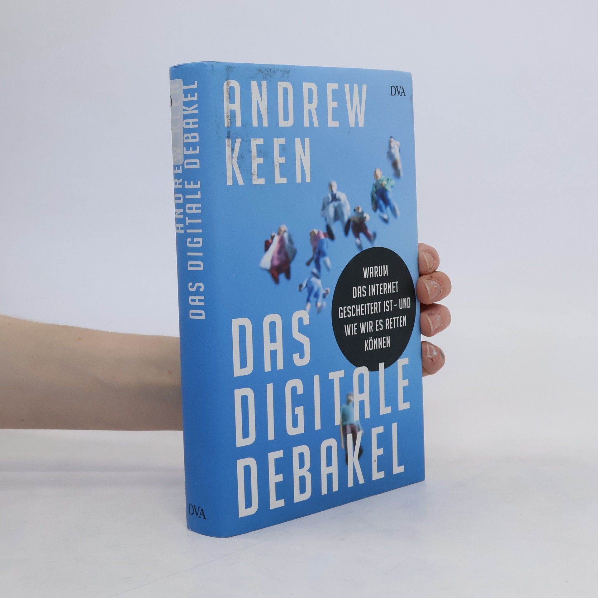 Andrew Keen Das digitale Debakel