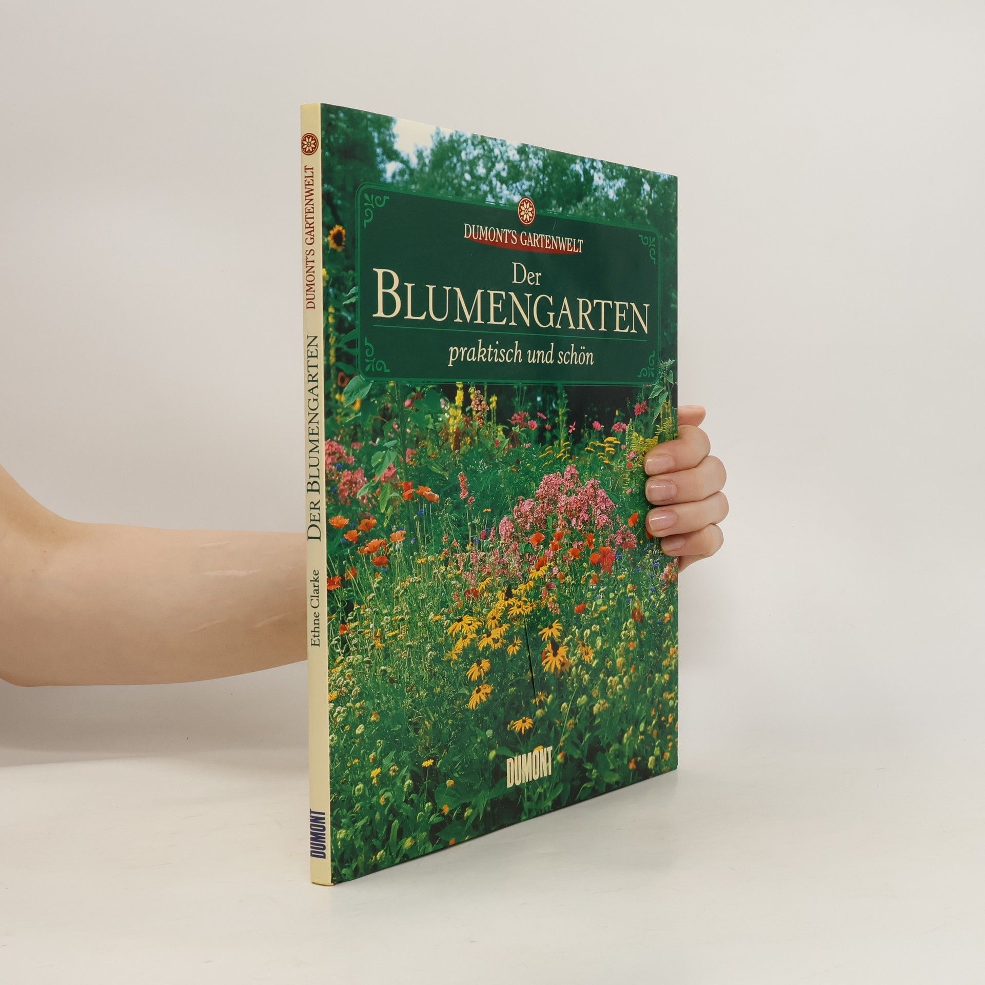 Ethne Clarke Der Blumengarten: praktisch und schön