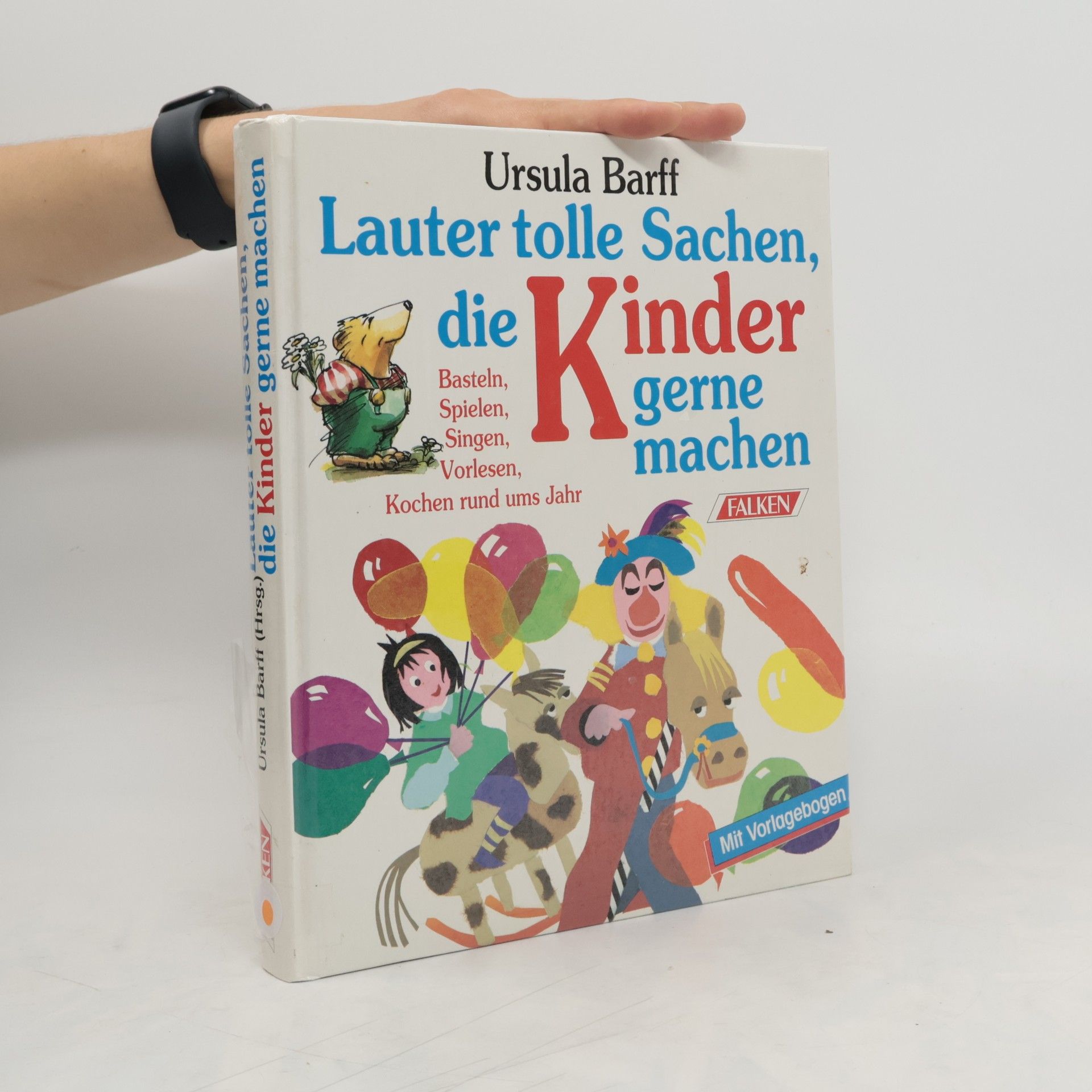 Ursula Barff Basteln, Spielen, Singen, Vorlesen, Kochen rund ums Jahr