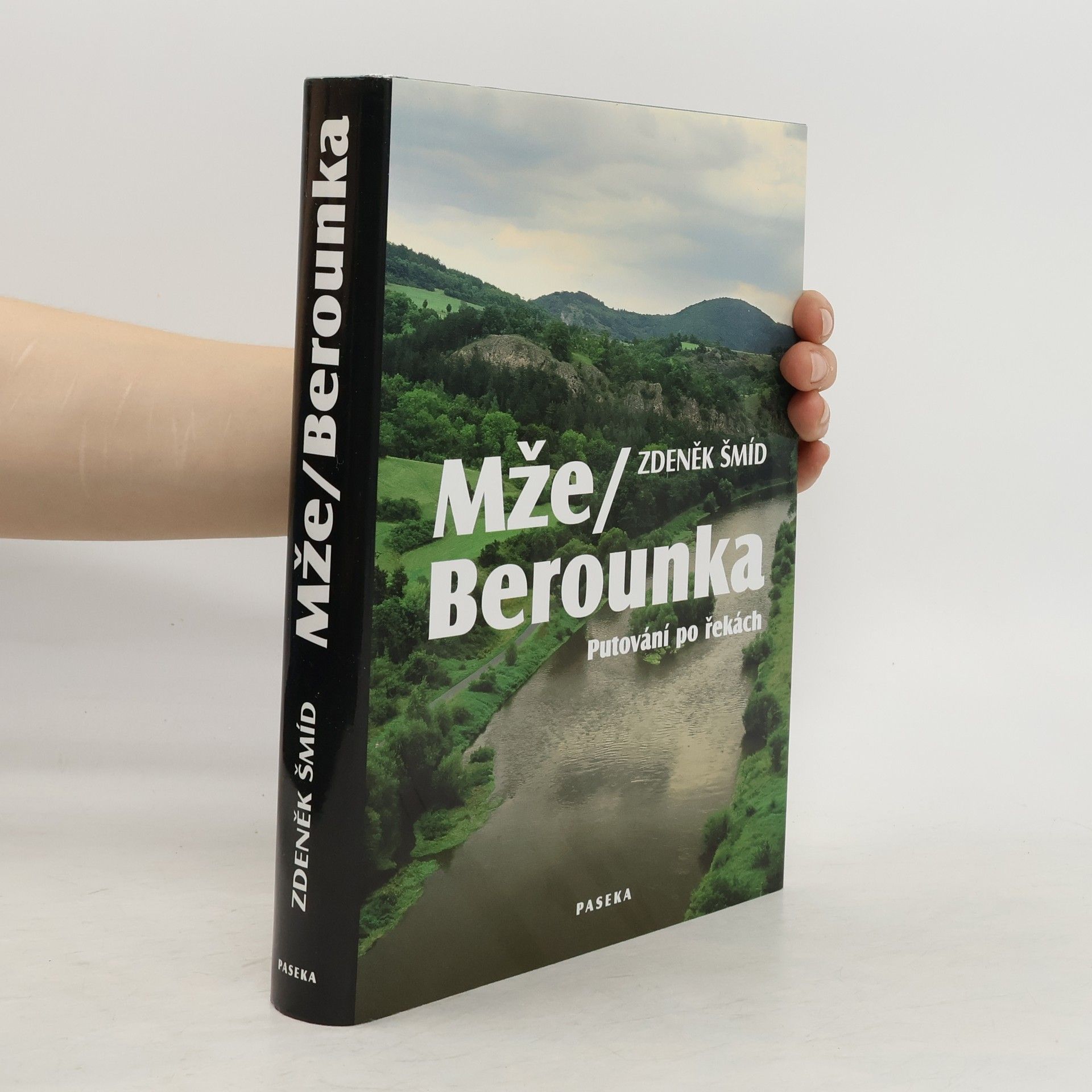 Zdeněk Šmíd Mže - Berounka : putování po řekách