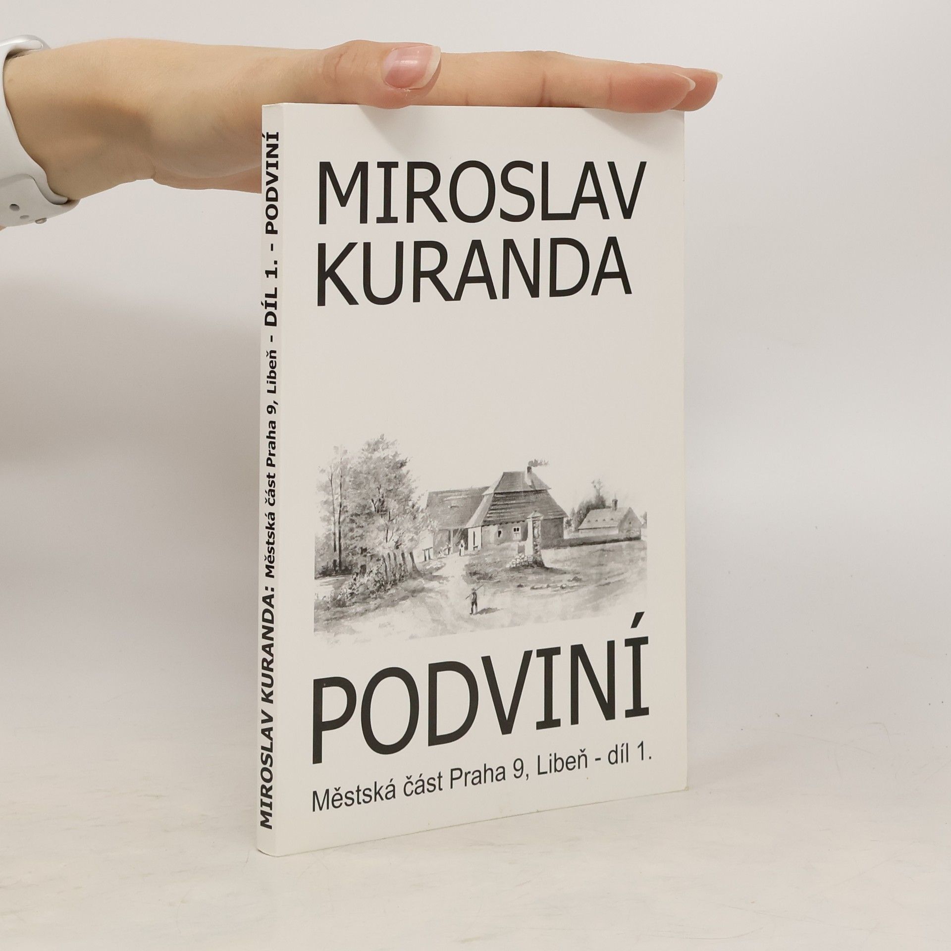 Miroslav Kuranda Podviní: Městská část Praha 9, Libeň. Díl 1.