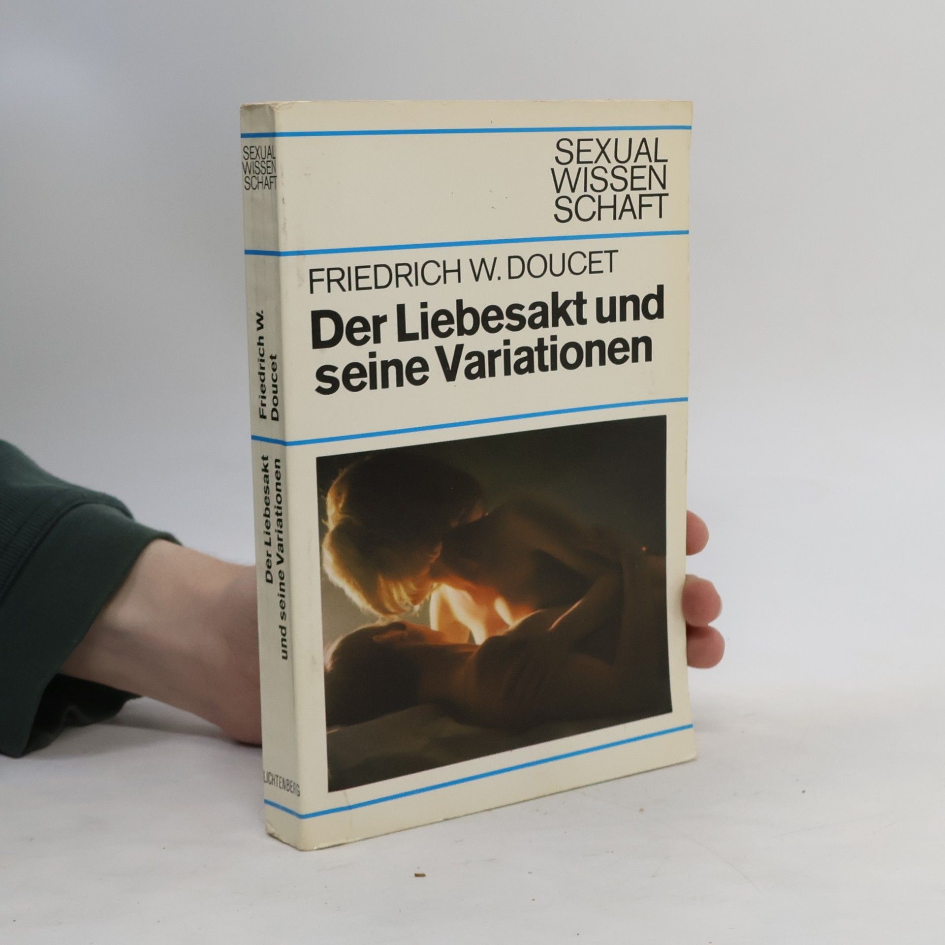 Friedrich W. Doucet Der Liebesakt und seine Variationen