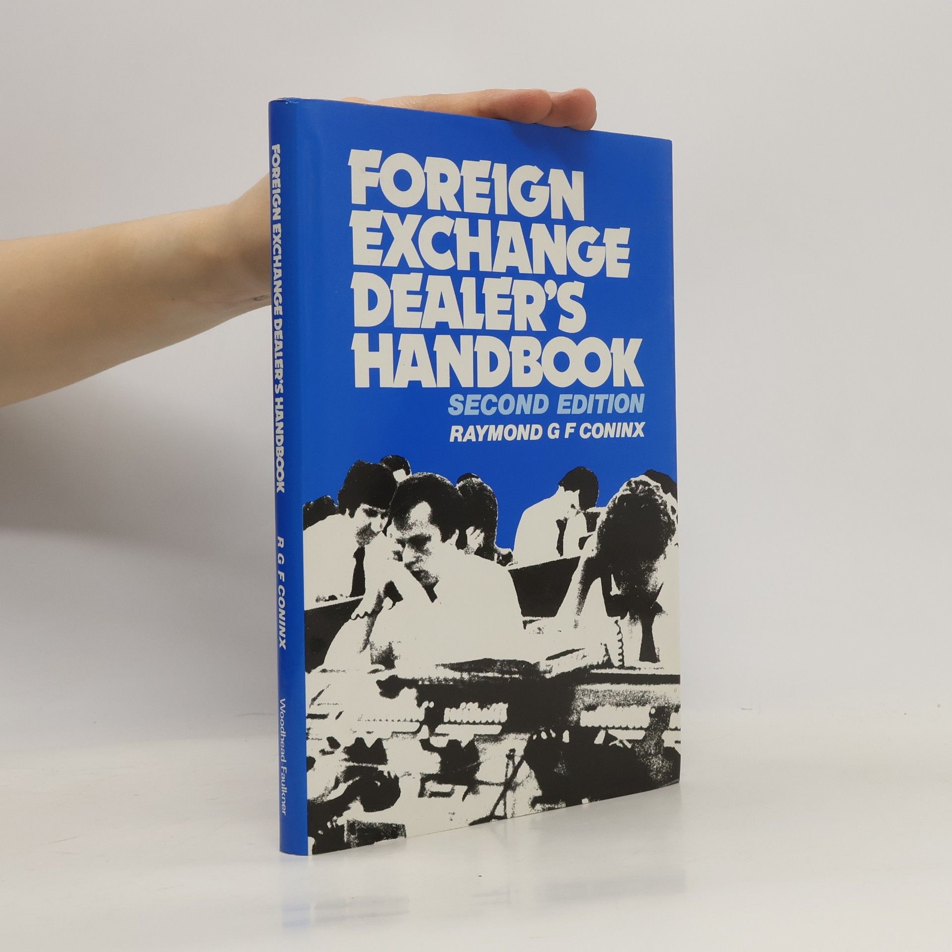 Raymond G. F. Coninx Foreign Exchange Dealer's Handbook