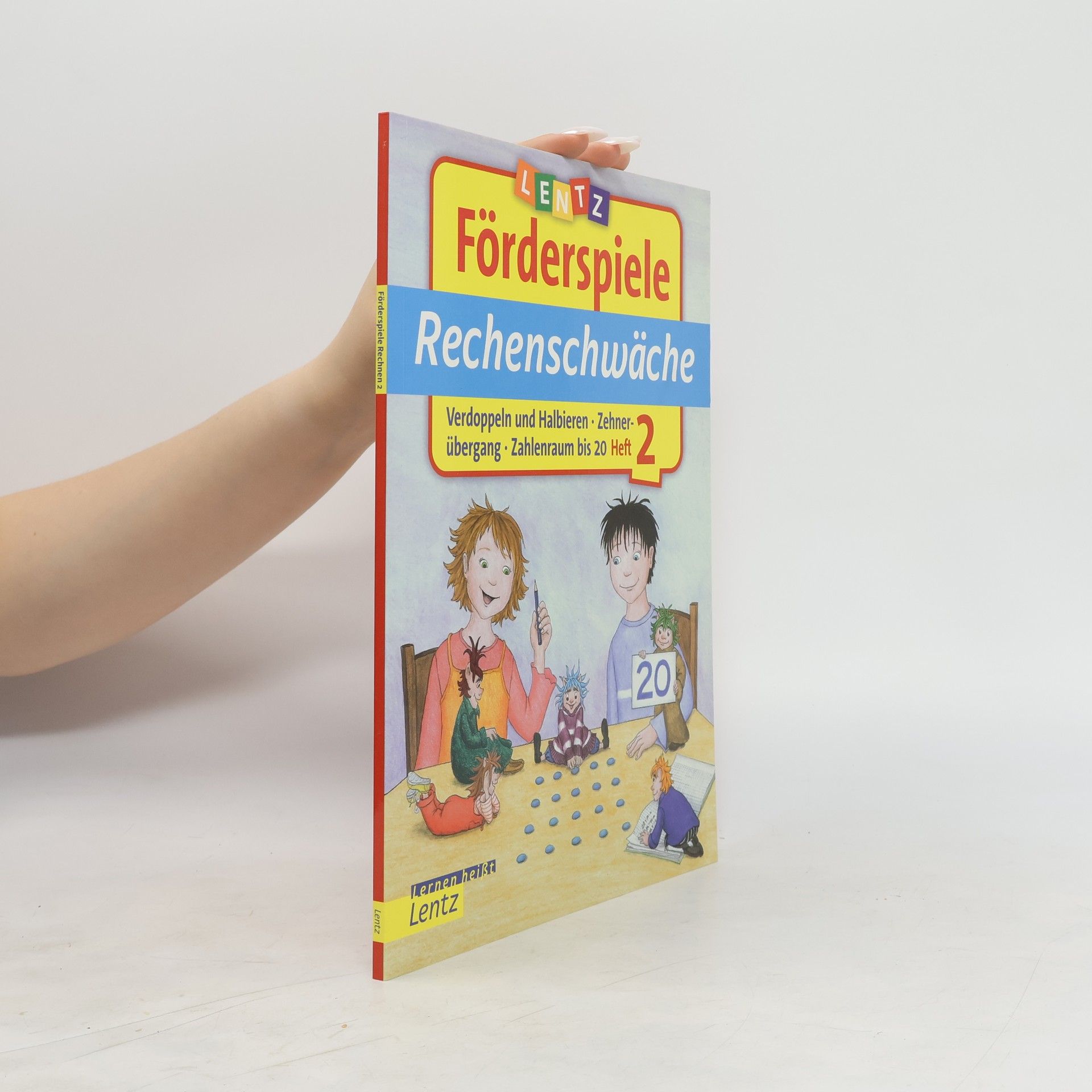 Annette Neubauer Rechenschwäche Heft 2. Verdoppeln und halbieren, Zehnerübergang, Zahlenraum bis 20