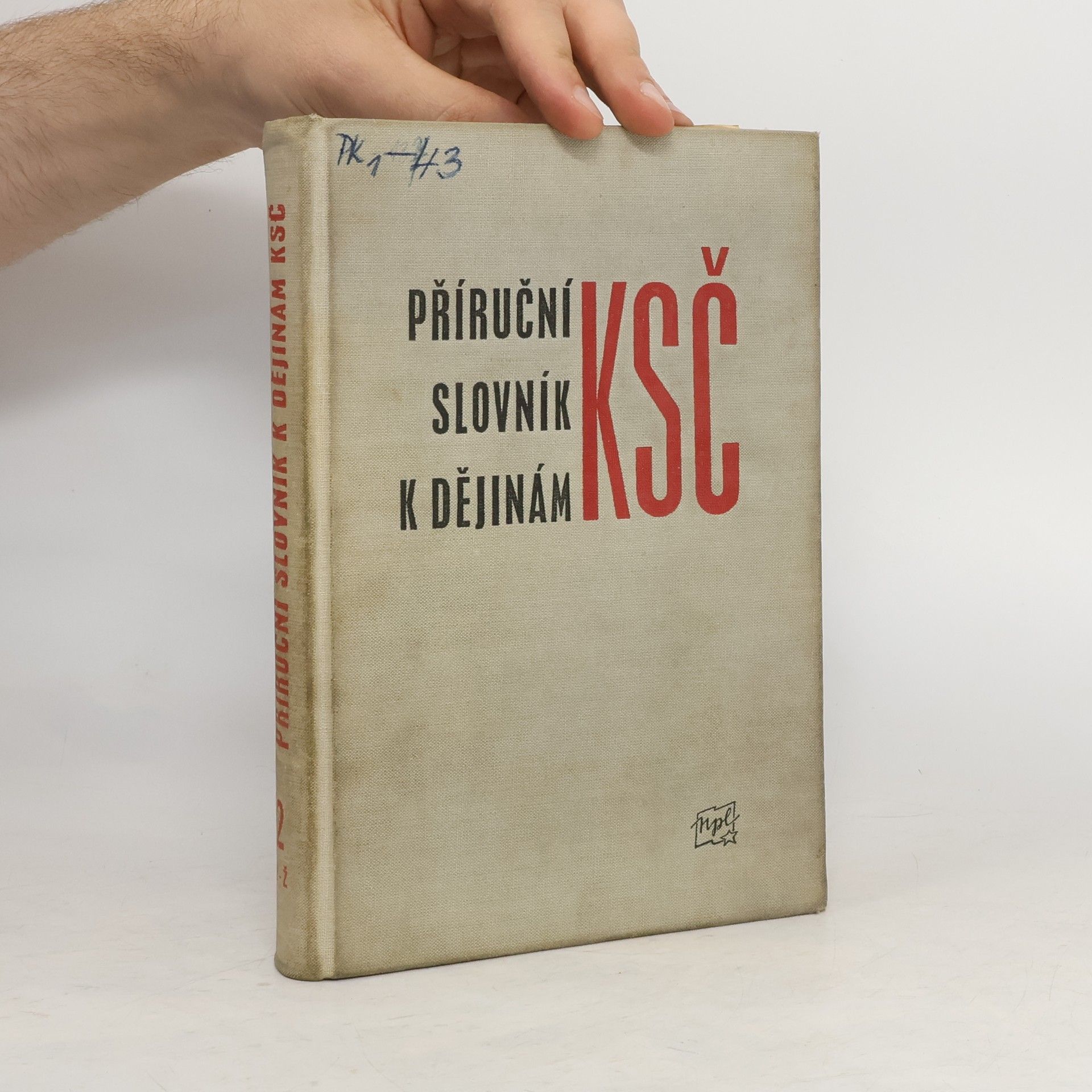 Autorenkollektiv Příruční slovník k dějinám KSČ. 2 P-Ž