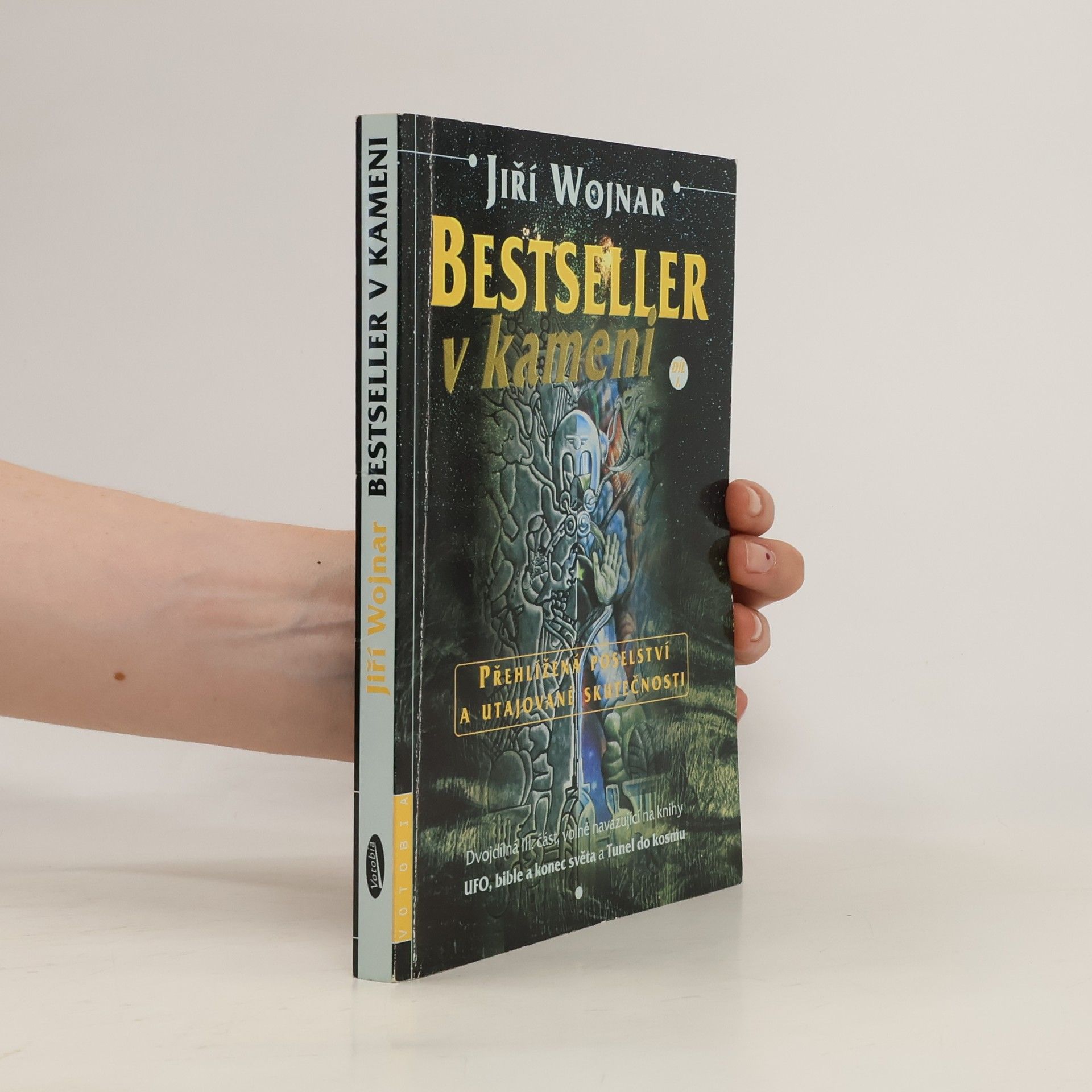 Wojnar Jiří Bestseller v kameni: Přehlížená poselství a utajované skutečnosti. Díl I.