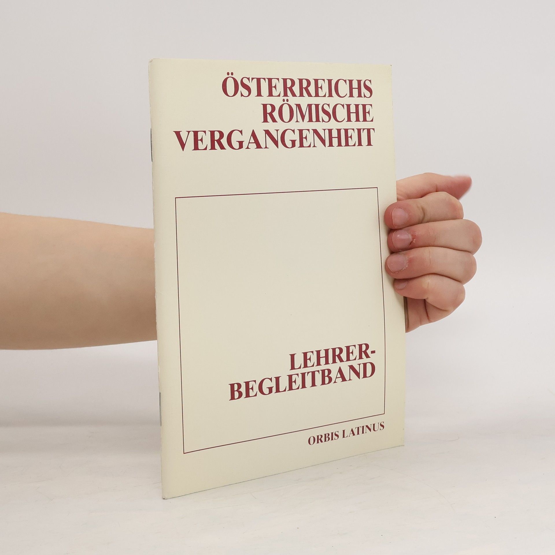 Ekkehard Weber Österreichs römische Vergangenheit