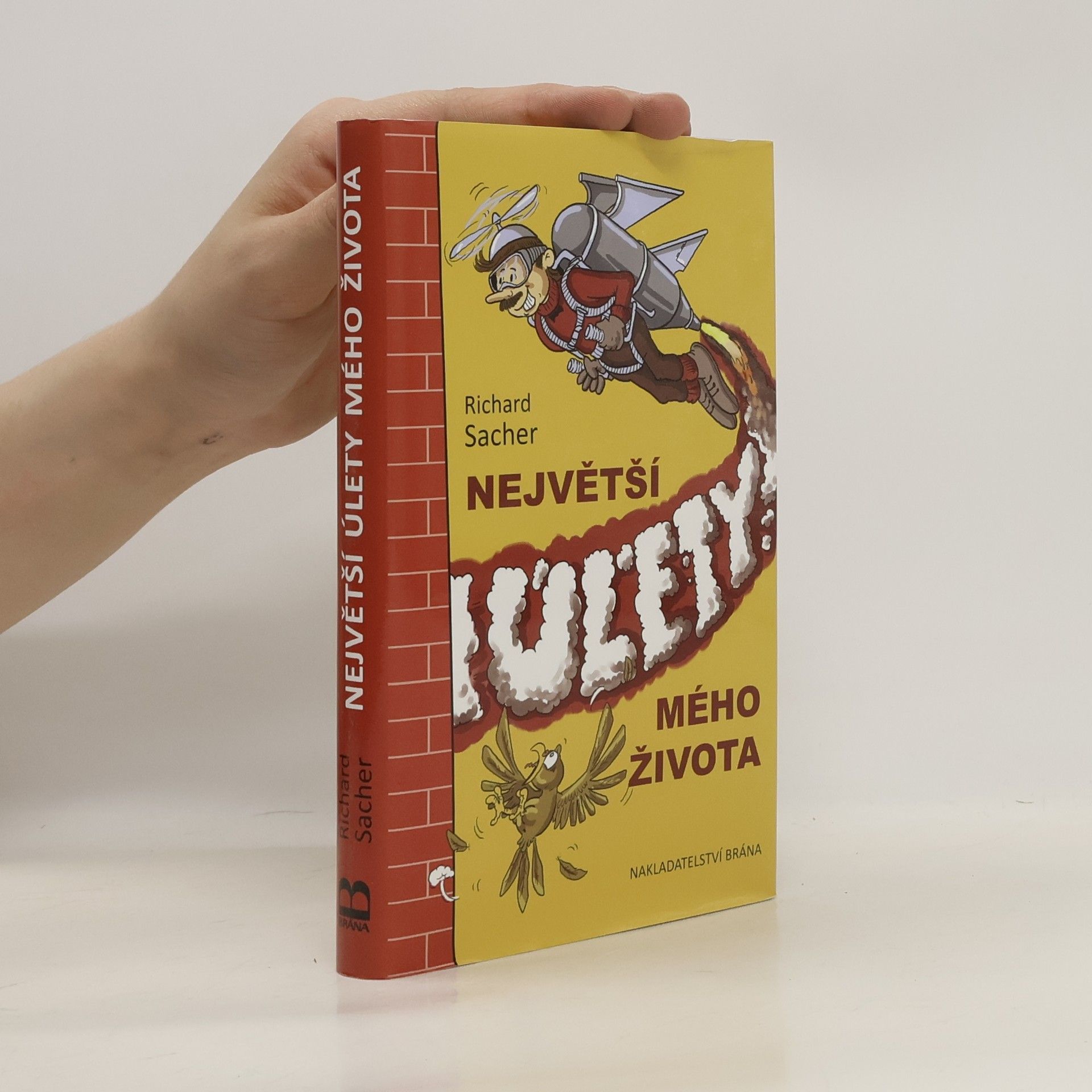 Richard Sacher Největší úlety mého života