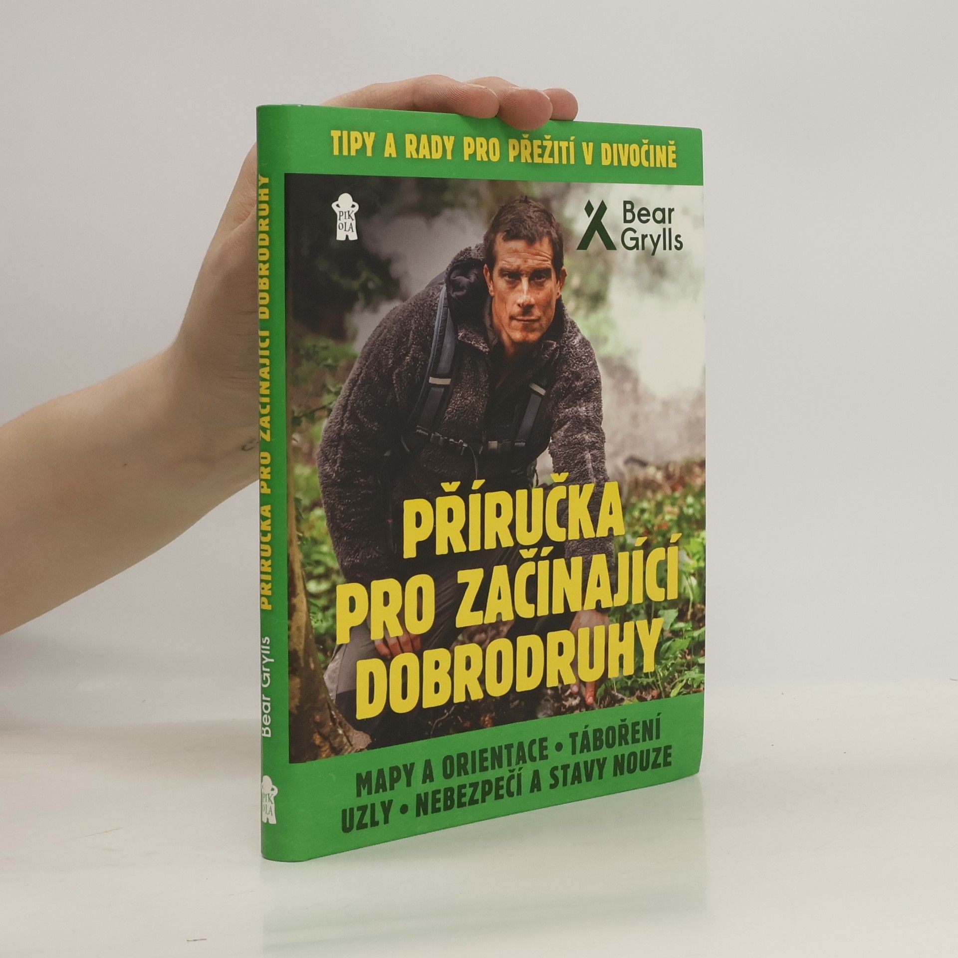 Bear Grylls Mapy a orientace, táboření, uzly, nebezpečí a stavy nouze