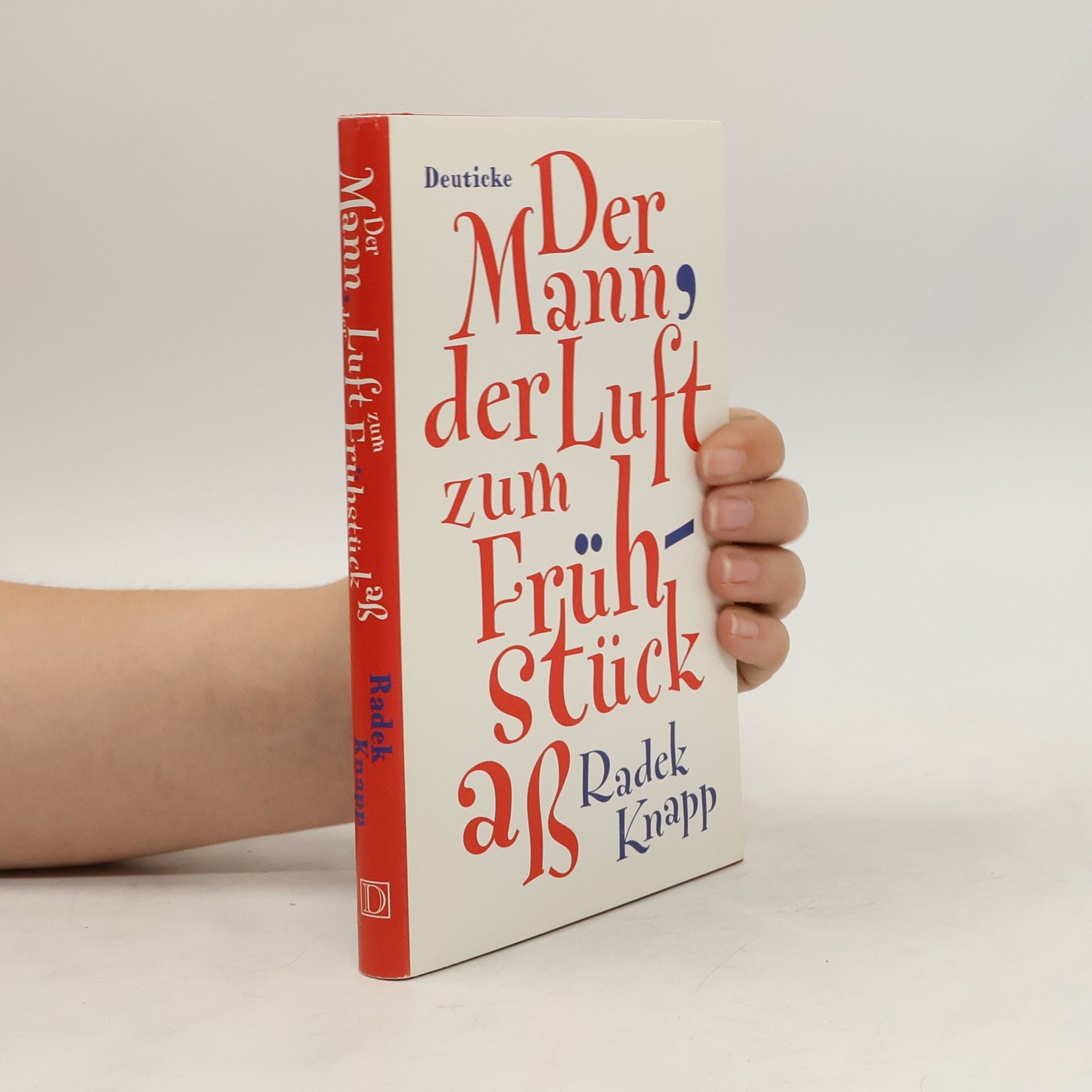 Radek Knapp Der Mann, der Luft zum Frühstück aß