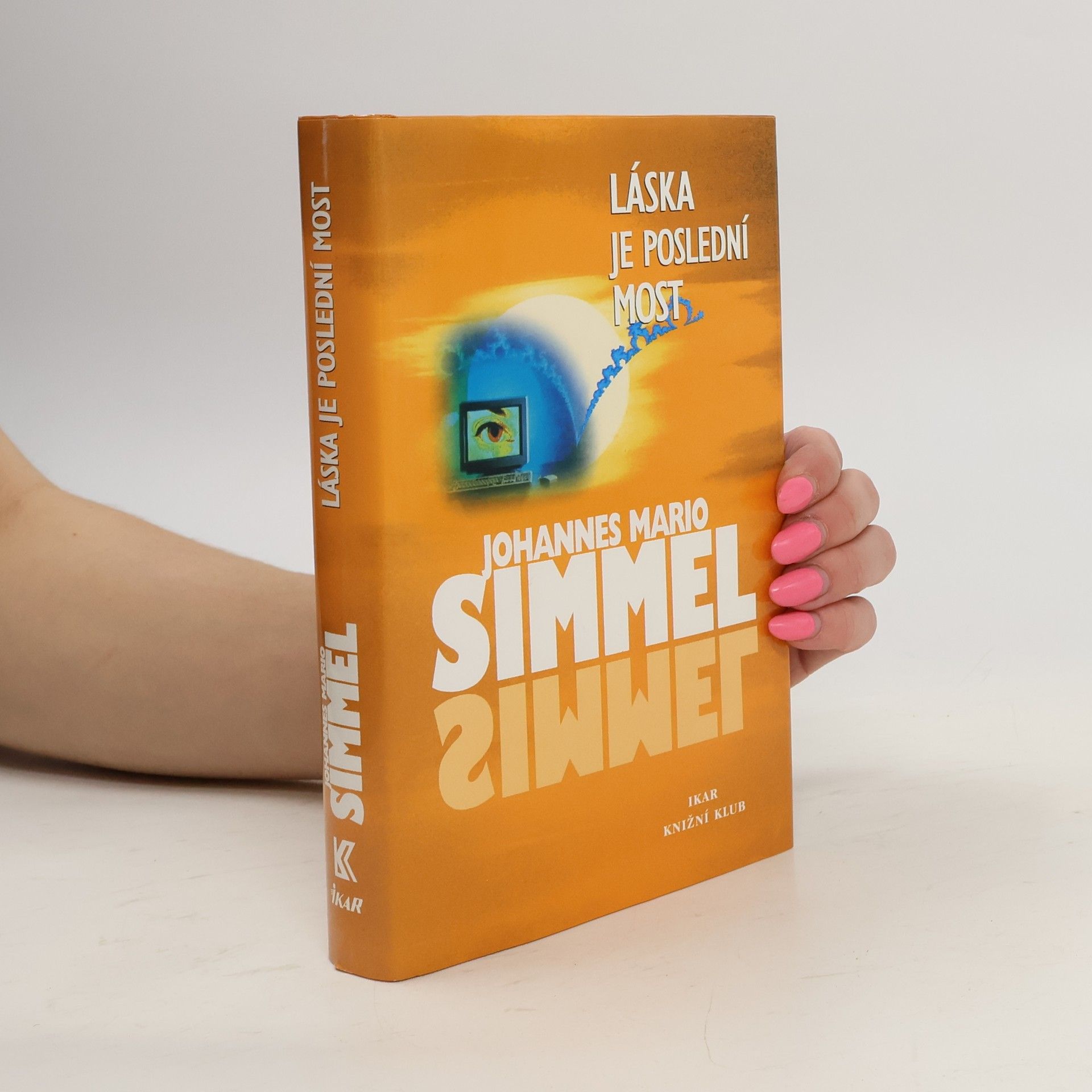 Johannes Mario Simmel Láska je poslední most